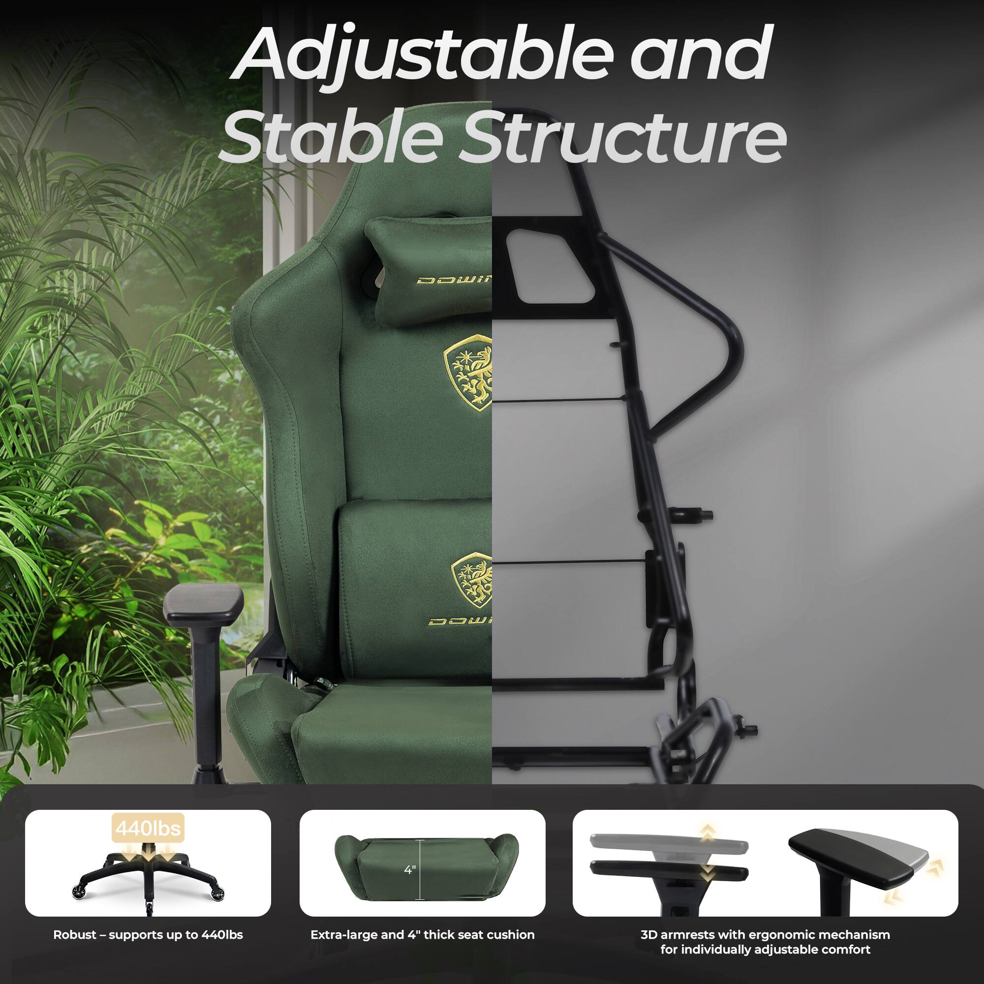 Adjustable and Stable Structure

- Robust - supports up to 440lbs
- Extra-large and 4" thick seat cushion
- 3D armrests with ergonomic mechanism for individually adjustable comfort
