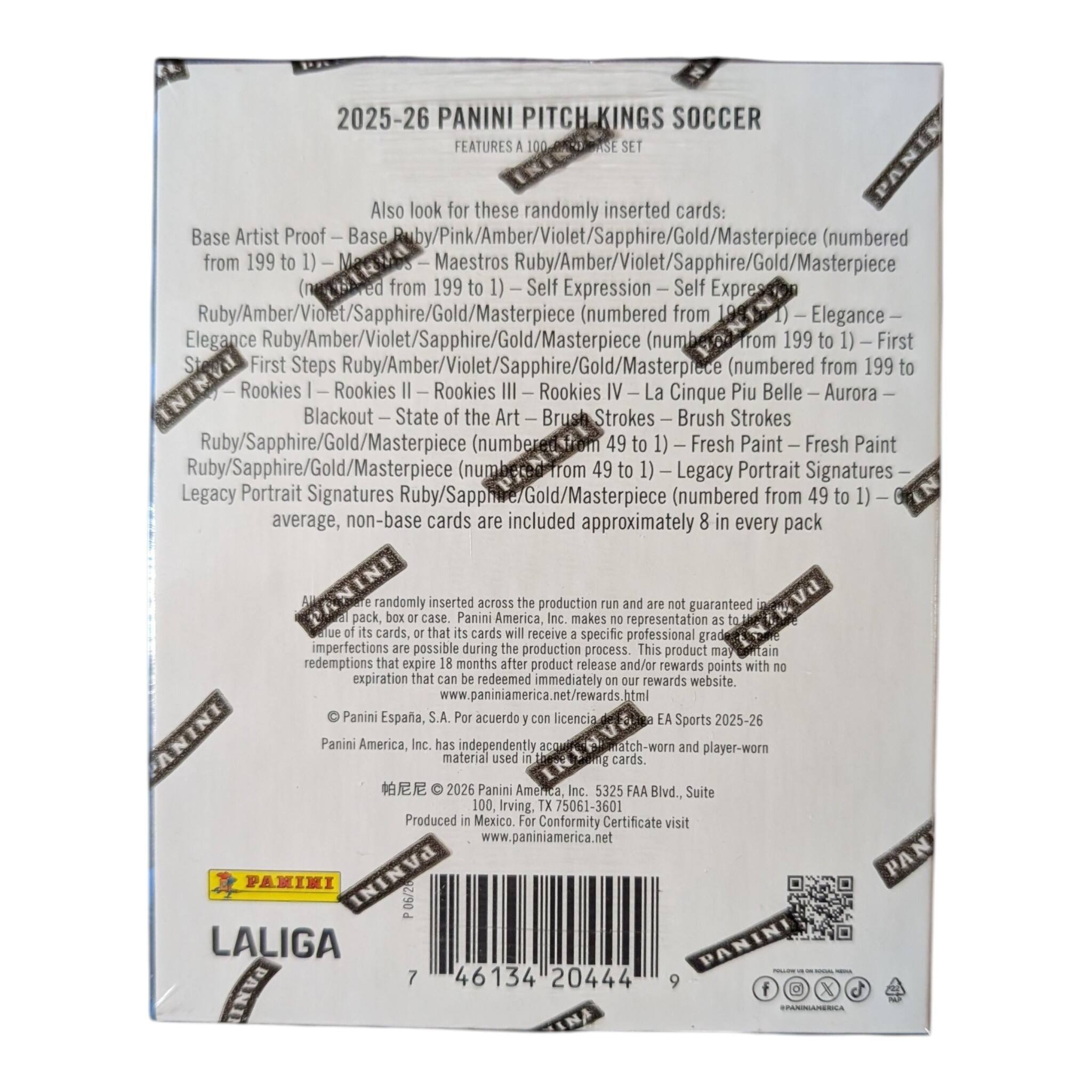 2025-26 PANINI PITCHKINGS SOCCER FEATURES 100 SEASE SET Also look for these randomly inserted cards: Base Artist Proof Base by/Pink/Amber/Violet/Sapphire/Gold/Masterpiece (numbered from 199 to 1) Maestros Ruby/Amber/Violet/Sapphire/Gold/Masterpiece (numbered from 199 to 1) Self Expression Self Expression Ruby/Amber/Violet/Sapphire/Gold/Masterpiece (numbered from 199 to 1) Elegance Elegance Ruby/Amber/Violet/Sapphire/Gold/Masterpiece (numbered from 199 to 1) First Steps Ruby/Amber/Violet/Sapphire/Gold/Masterpiece (numbered from 199 to 1) Rookies Rookies II Rookies III Rookies IV La Cinque Piu Belle Aurora Blackout State of the Art Brush Strokes Brush Strokes Ruby/Sapphire/Gold/Masterpiece (numbered from 49 to 1) Fresh Paint Fresh Paint Ruby/Sapphire/Gold/Masterpiece (numbered from 49 to 1) Legacy Portrait Signatures Legacy Portrait