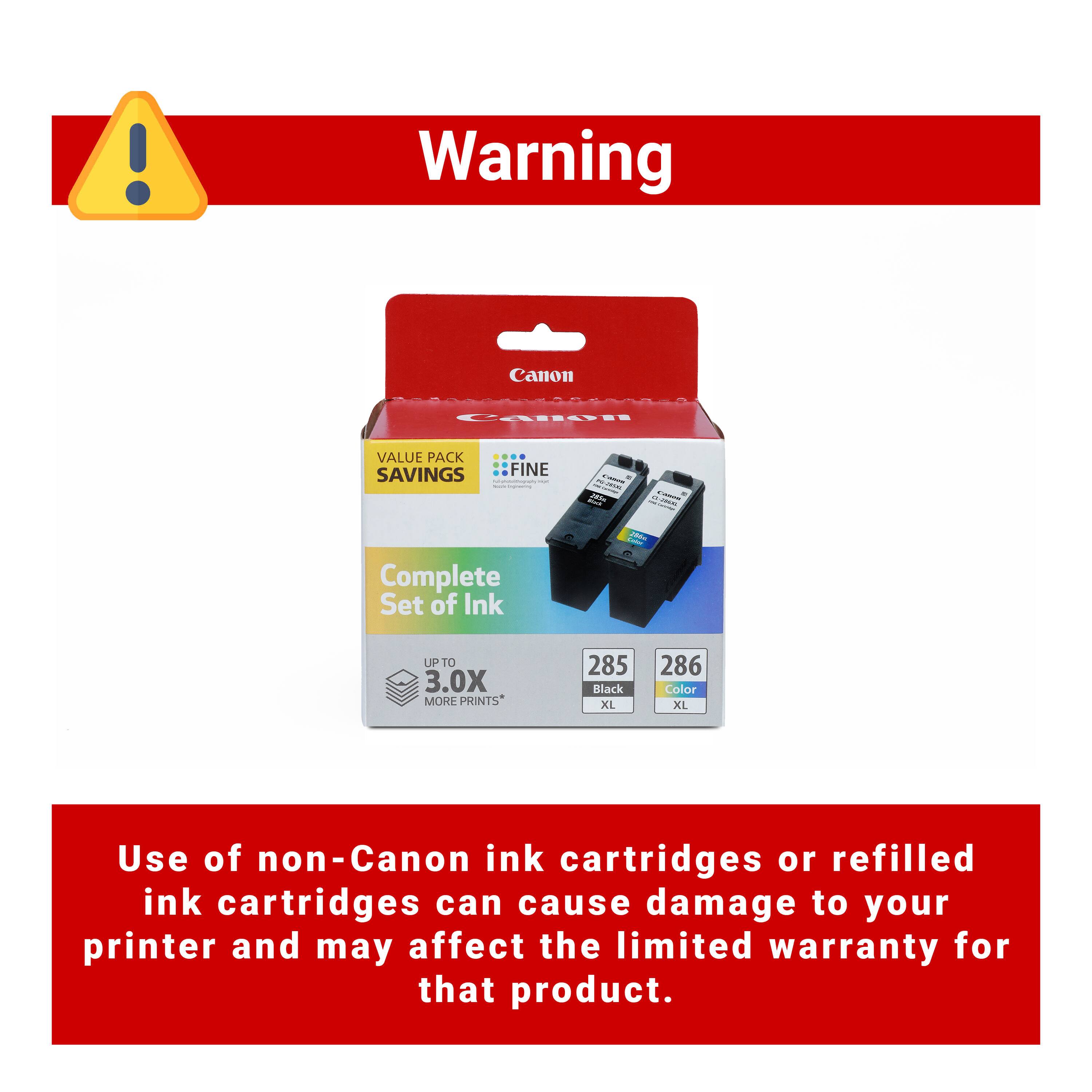 Warning: Canon Value Pack Savings - Fine. Complete Set of Ink. Up to 3.0X More Prints. 285 Black XL, 286 Color XL. Use of non-Canon ink cartridges or refilled ink cartridges can cause damage to your printer and may affect the limited warranty for that product.