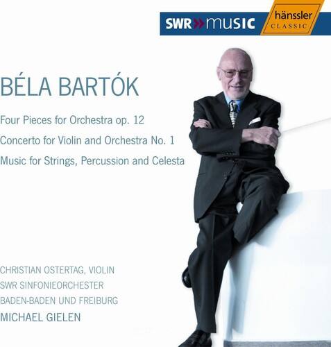 BÉLA BARTÓK  
Four Pieces for Orchestra op. 12  
Concerto for Violin and Orchestra No. 1  
Music for Strings, Percussion and Celesta  

CHRISTIAN OSTERTAG, VIOLIN  
SWR SINFONIEORCHESTER BADEN-BADEN UND FREIBURG  
MICHAEL GIELEN  

SWR MUSIC  
hänssler CLASSIC
