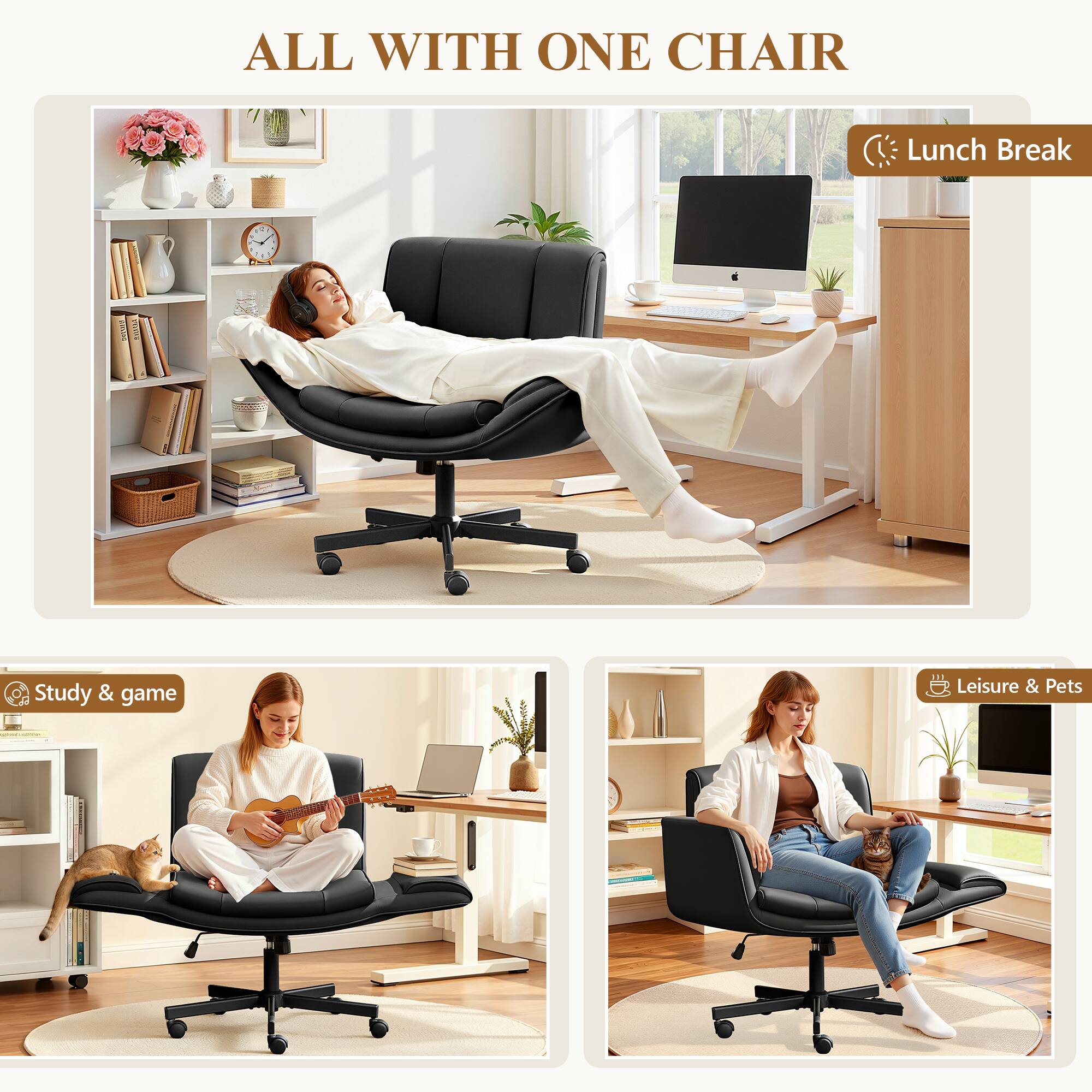 ALL WITH ONE CHAIR

Lunch Break

Study & game

Leisure & Pets