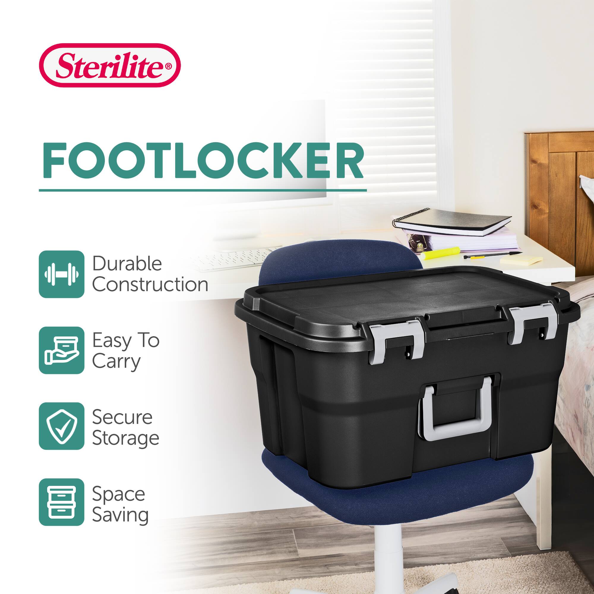 Sterilite FOOTLOCKER  
Durable Construction  
Easy To Carry  
Secure Storage  
Space Saving