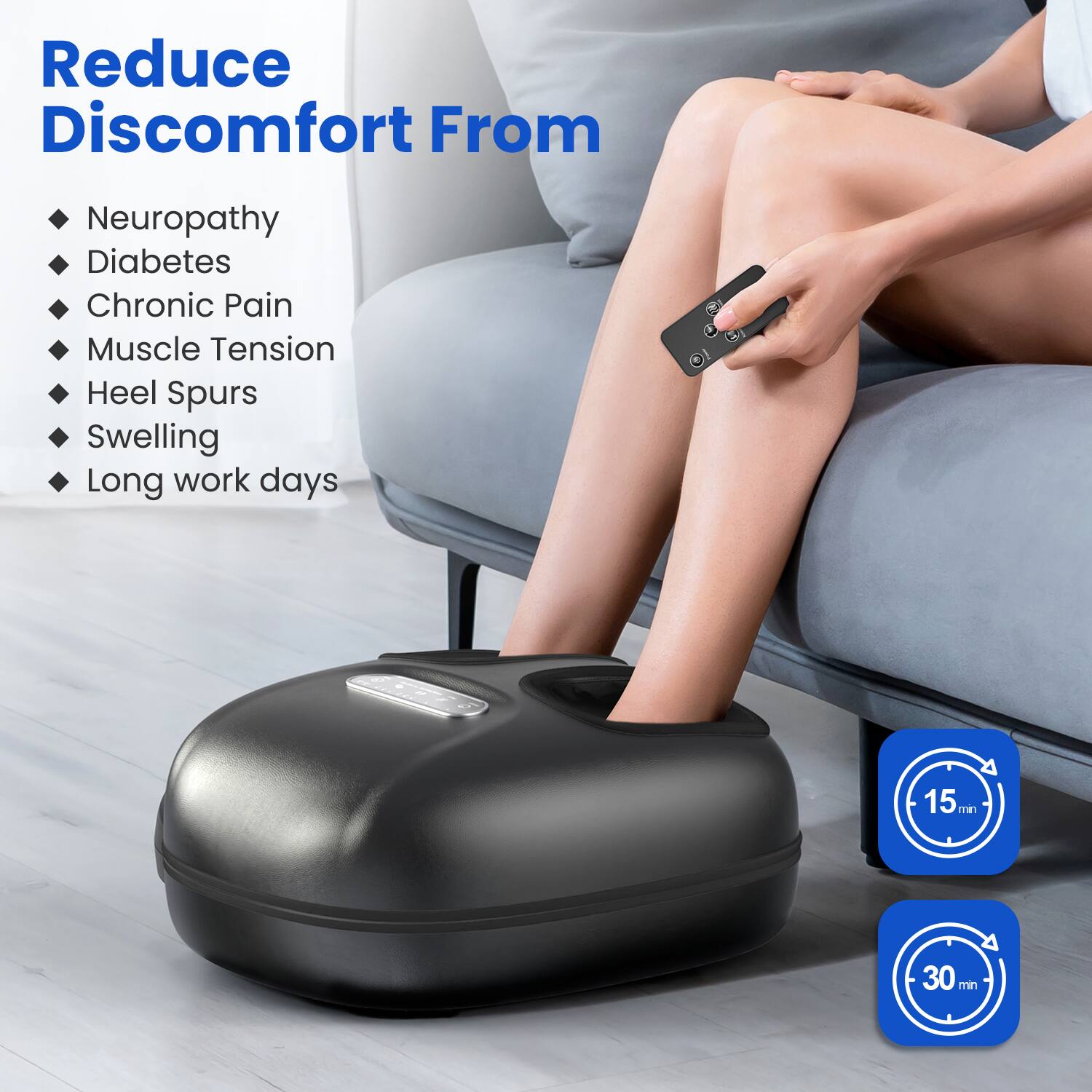 Reduce Discomfort From

- Neuropathy
- Diabetes
- Chronic Pain
- Muscle Tension
- Heel Spurs
- Swelling
- Long work days

15 min  
30 min