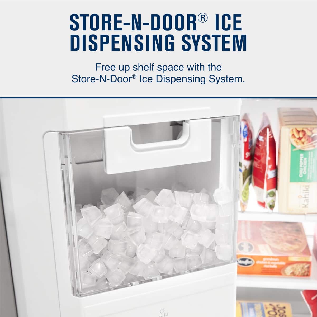 STORE-N-DOOR® ICE DISPENSING SYSTEM
Free up shelf space with the Store-N-Door® Ice Dispensing System.