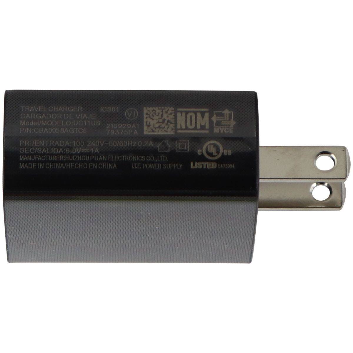 TRAVEL CHARGER ICS01  
CARGADOR DE VIAJE VI  
Model/MODELO: UC11US 210929A1  
PIN: CBA0058AGTC5 79375PA  
PRI/ENTRADA: 100-240V-50/60Hz 0.2A  
SEC/SALIDA: 5.0V 1A  
MANUFACTURER: HUIZHOU PUAN ELECTRONICS CO., LTD.  
MADE IN CHINA/HECHO EN CHINA  
ITE POWER SUPPLY LISTED E473094