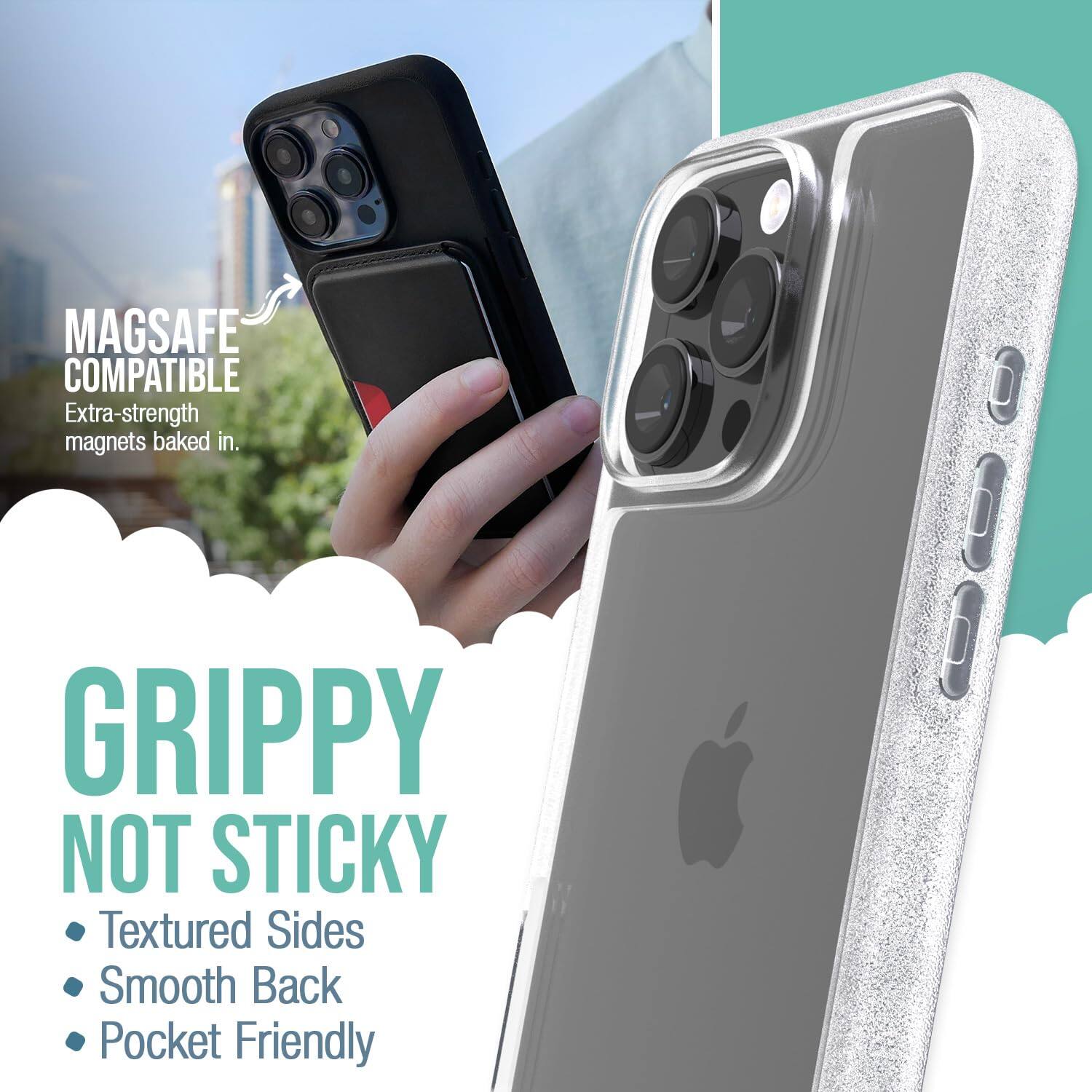 MAGSAFE COMPATIBLE  
Extra-strength magnets baked in.  

GRIPPY NOT STICKY  
Textured Sides  
Smooth Back  
Pocket Friendly