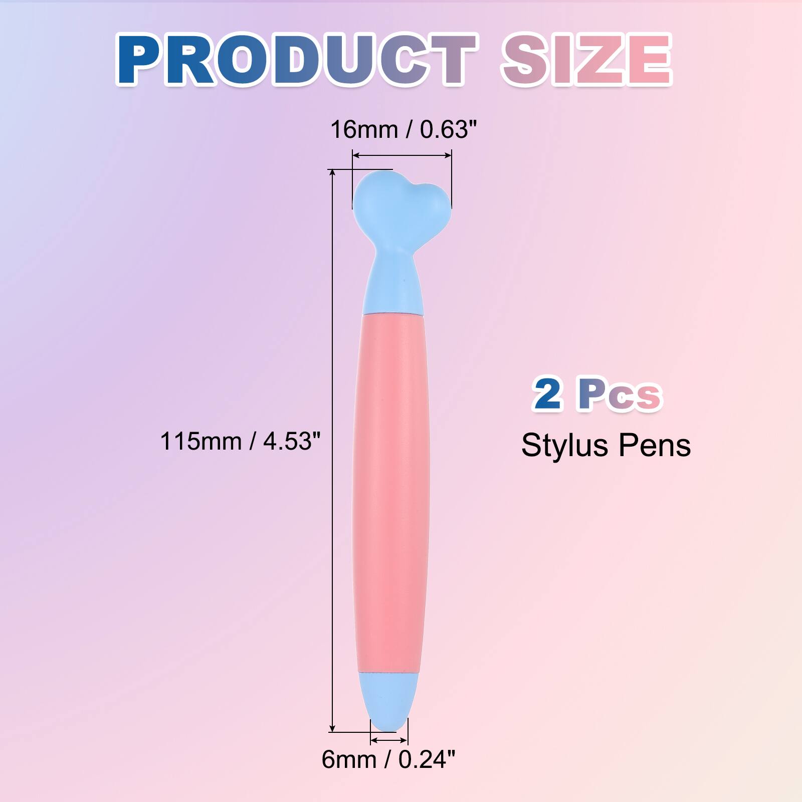 PRODUCT SIZE  
16mm / 0.63"  
115mm / 4.53"  
6mm / 0.24"  

2 Pcs Stylus Pens