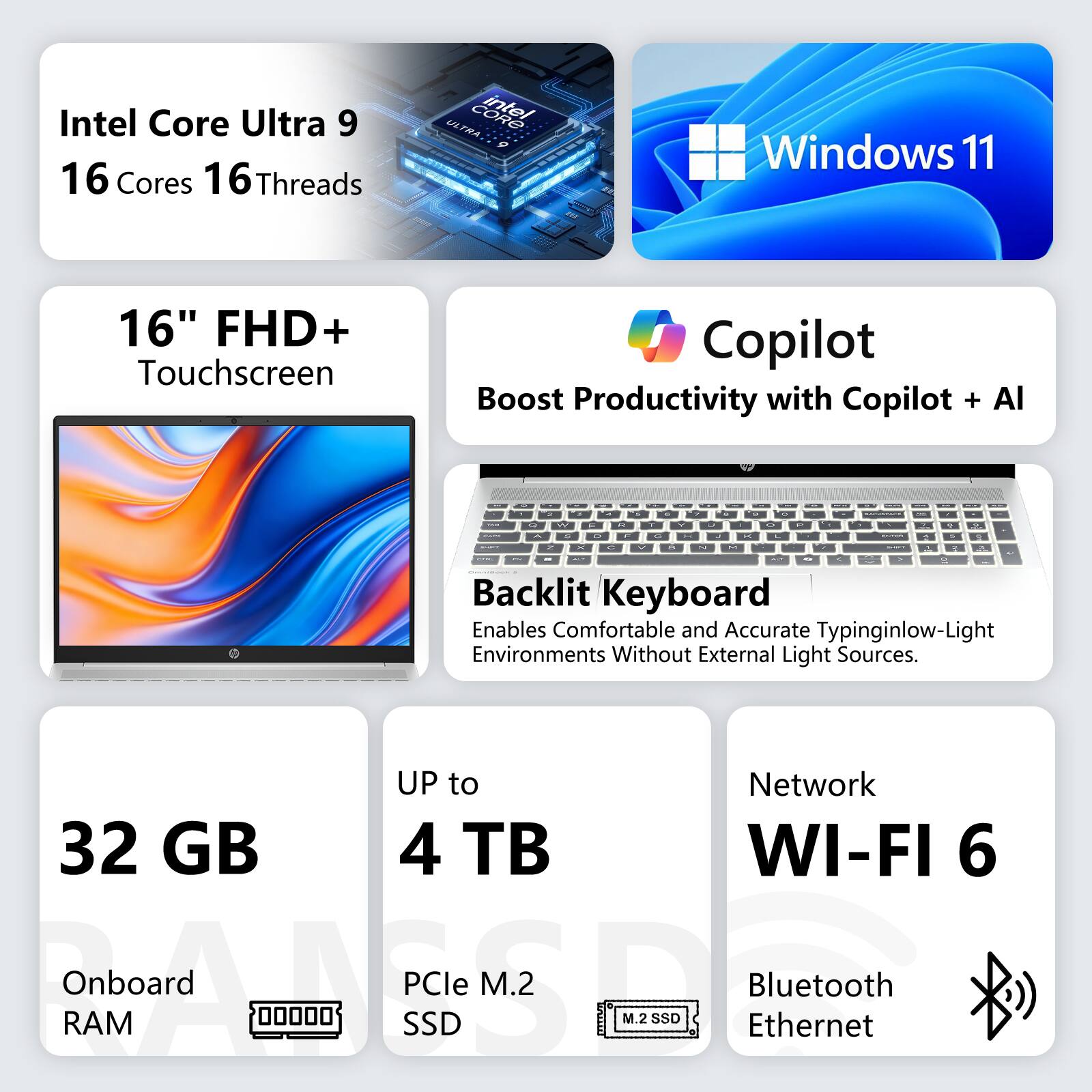 Intel Core Ultra 9  
16 Cores 16 Threads  
Windows 11  
16" FHD+ Touchscreen  
Boost Productivity with Copilot + AI  
Backlit Keyboard  
Enables Comfortable and Accurate Typing in Low-Light Environments Without External Light Sources  
Up to 32 GB Onboard RAM  
Up to 4 TB PCIe M.2 SSD  
Network: Wi-Fi 6, Bluetooth, Ethernet