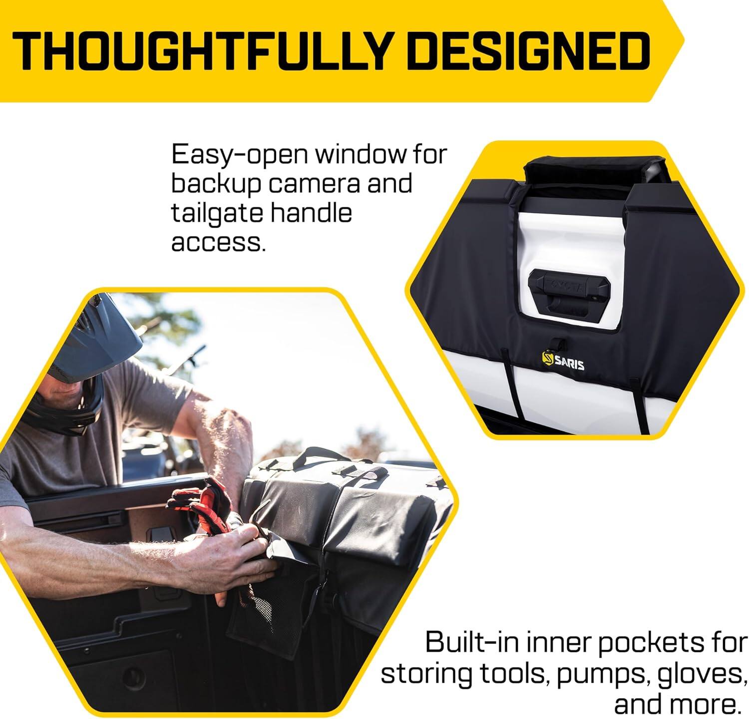 THOUGHTFULLY DESIGNED

Easy-open window for backup camera and tailgate handle access.

SARIS CP

Built-in inner pockets for storing tools, pumps, gloves, and more.