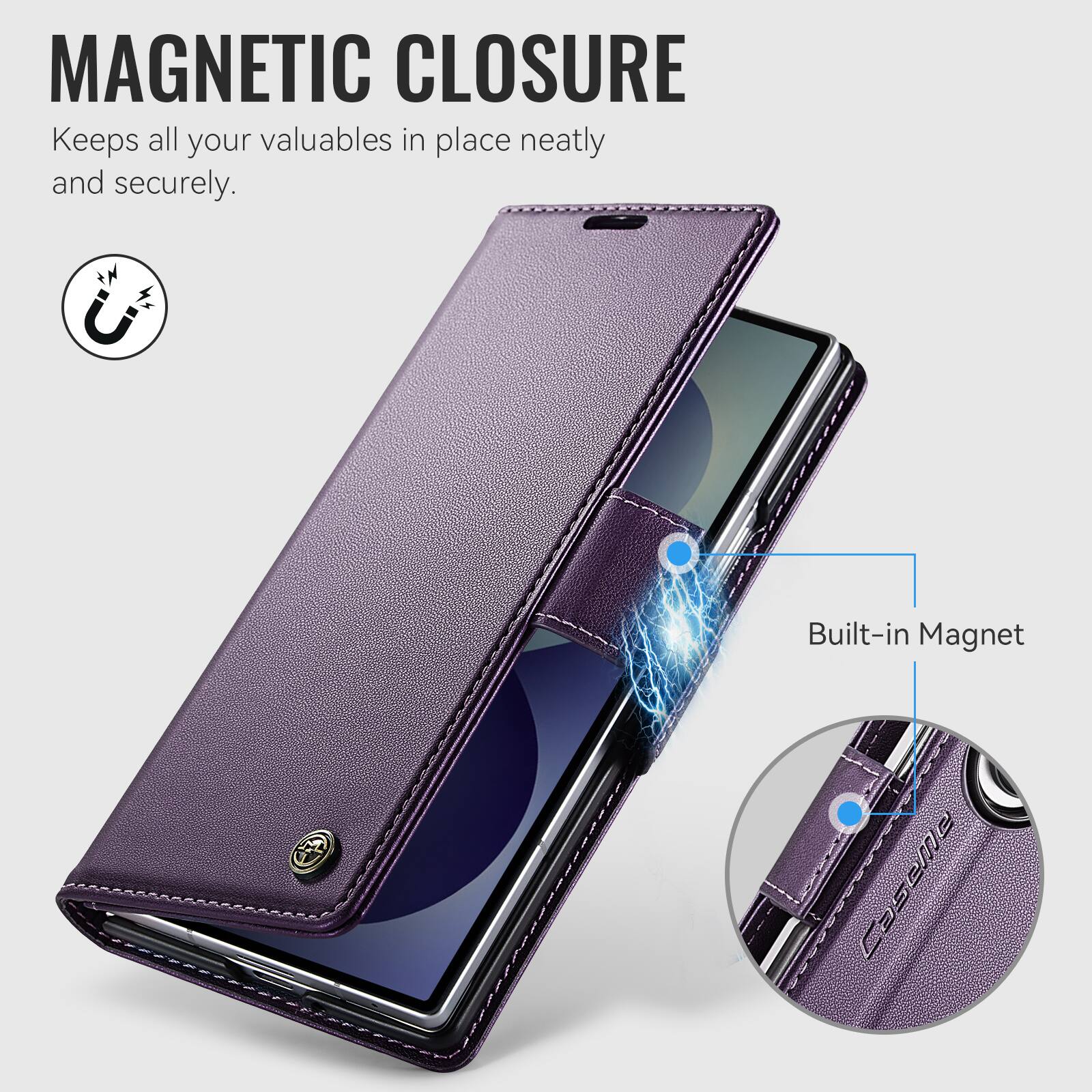 MAGNETIC CLOSURE  
Keeps all your valuables in place neatly and securely.  

Built-in Magnet