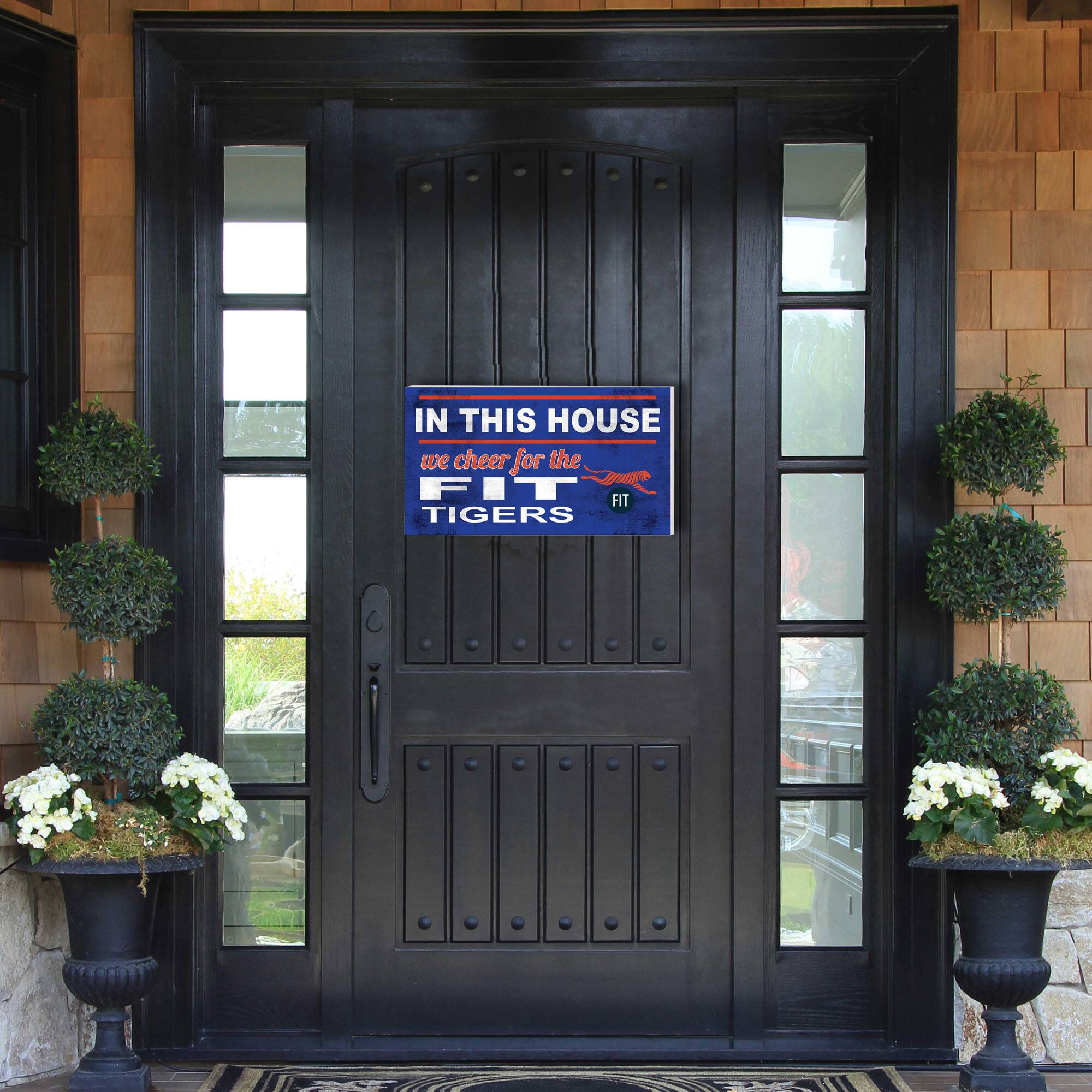 IN THIS HOUSE  
we cheer for the  
FIT TIGERS