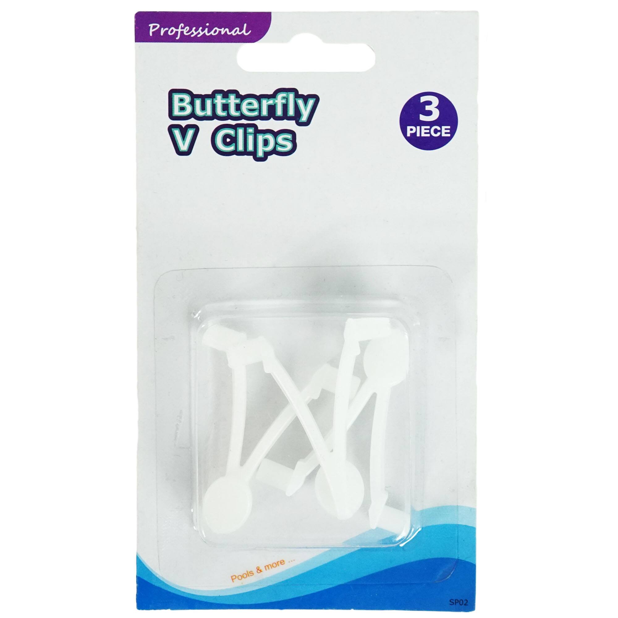 Professional  
Butterfly V Clips  
3 PIECE  
Pools & more...  
SP02