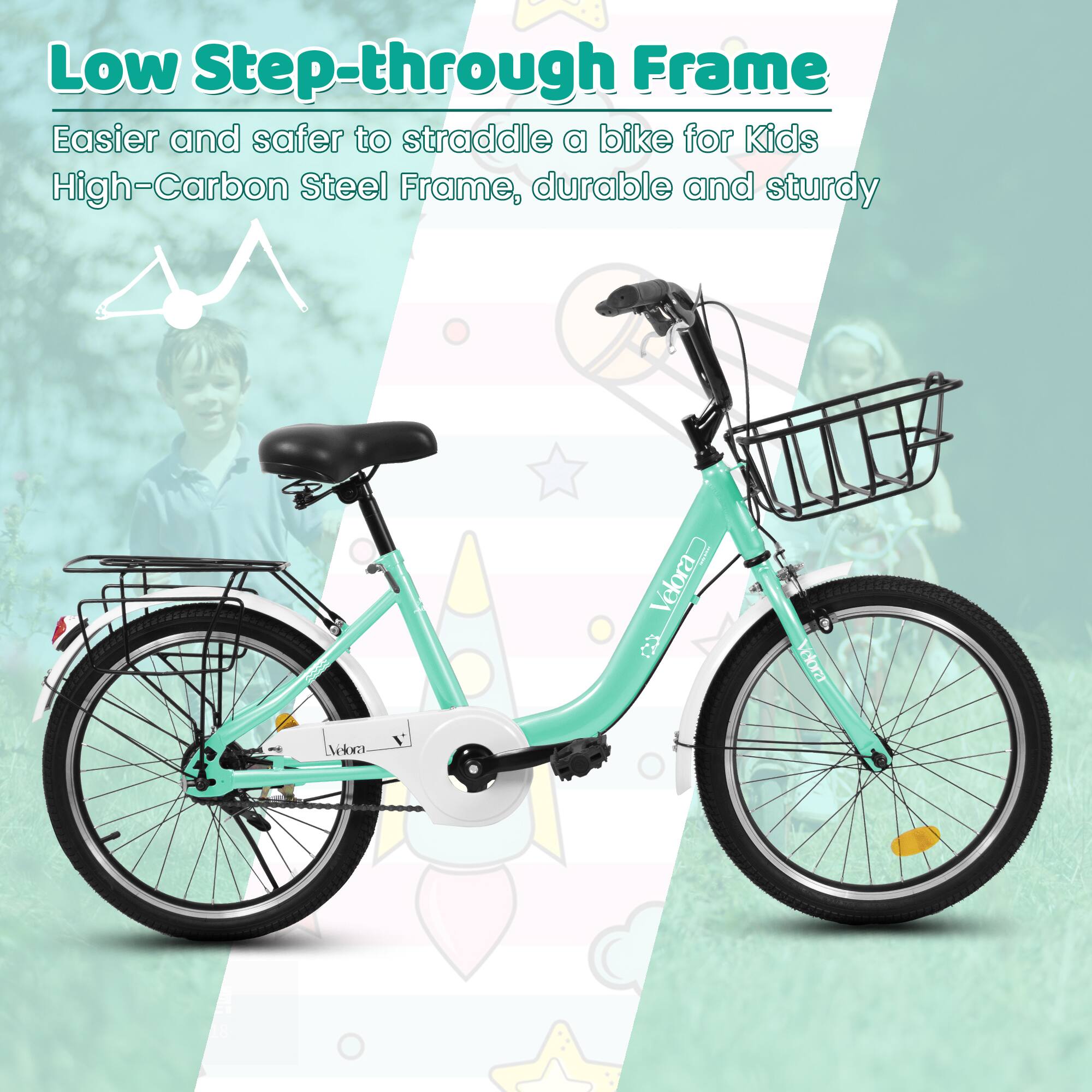 Low Step-through Frame  
Easier and safer to straddle a bike for Kids  
High-Carbon Steel Frame, durable and sturdy