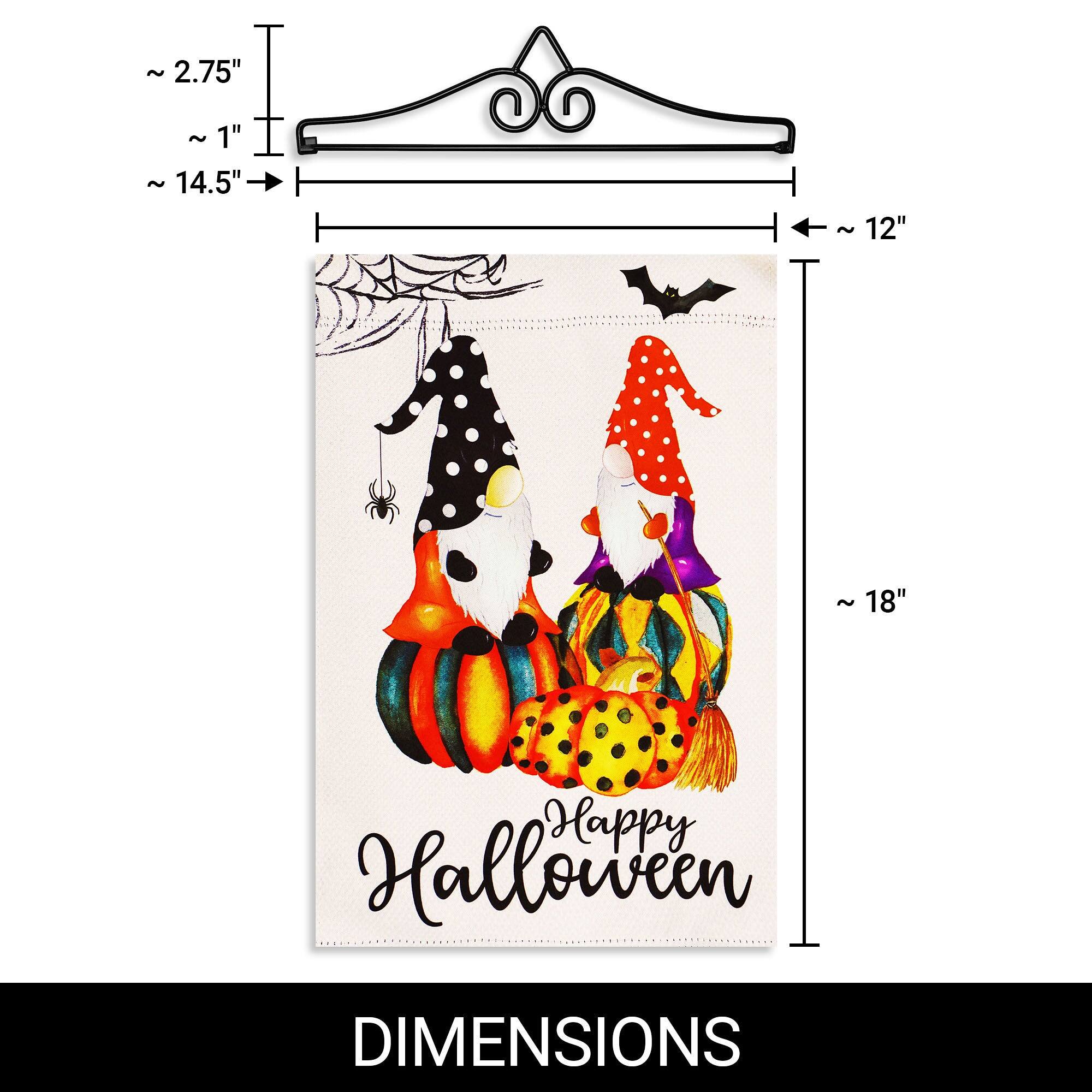 ~ 2.75"  
~ 1"  
~ 14.5"  
~ 12"  
~ 18"  

Happy Halloween  

DIMENSIONS