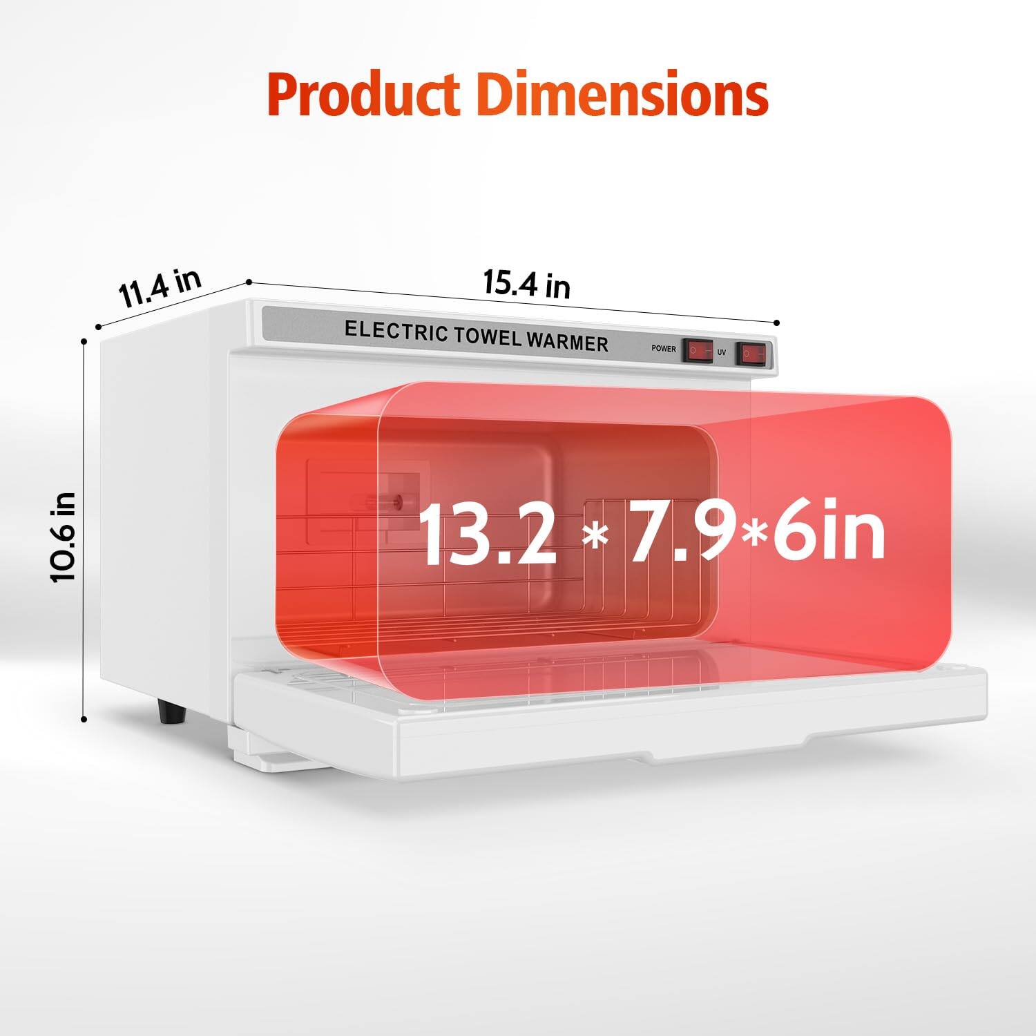 Product Dimensions  
11.4 in x 15.4 in x 10.6 in  
ELECTRIC TOWEL WARMER  
13.2 * 7.9 * 6 in