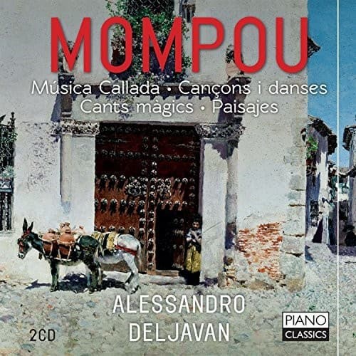 Mompou / Deljavan - Federico Mompou: Musica Callada / Cancons i Danses / Cants Magics   - COMPACT DISCS [CD] price history on PriceWatchPro