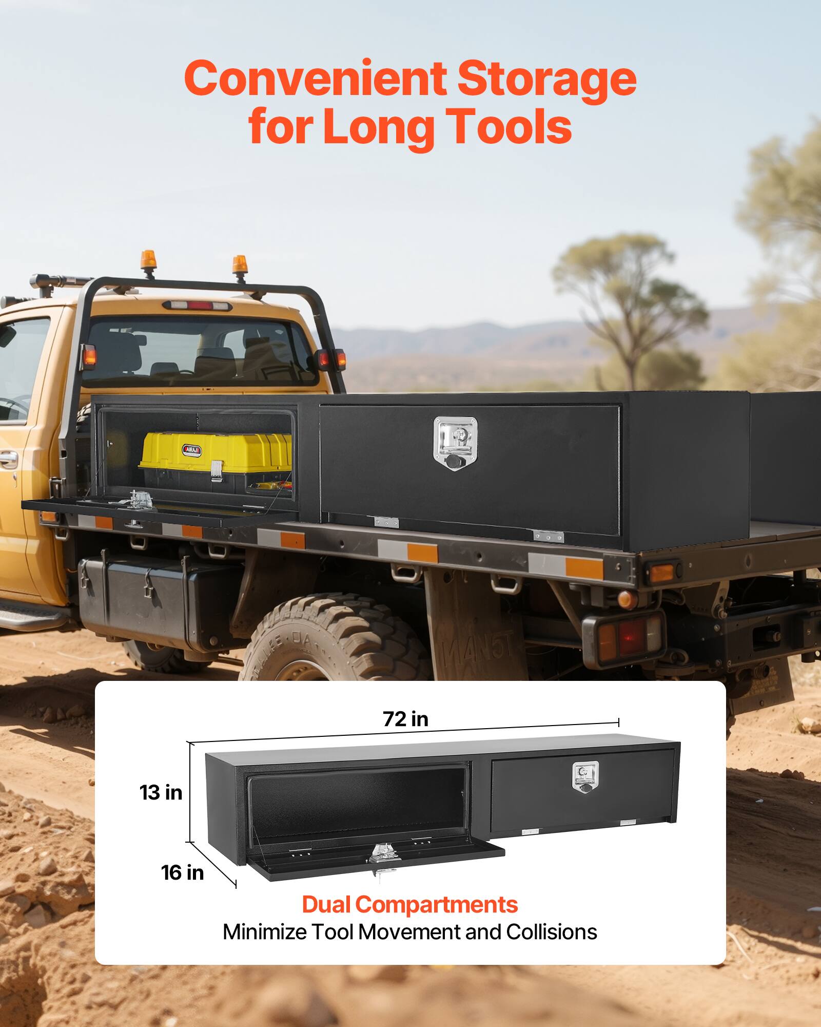 Convenient Storage for Long Tools

Dual Compartments
Minimize Tool Movement and Collisions

72 in
13 in
16 in