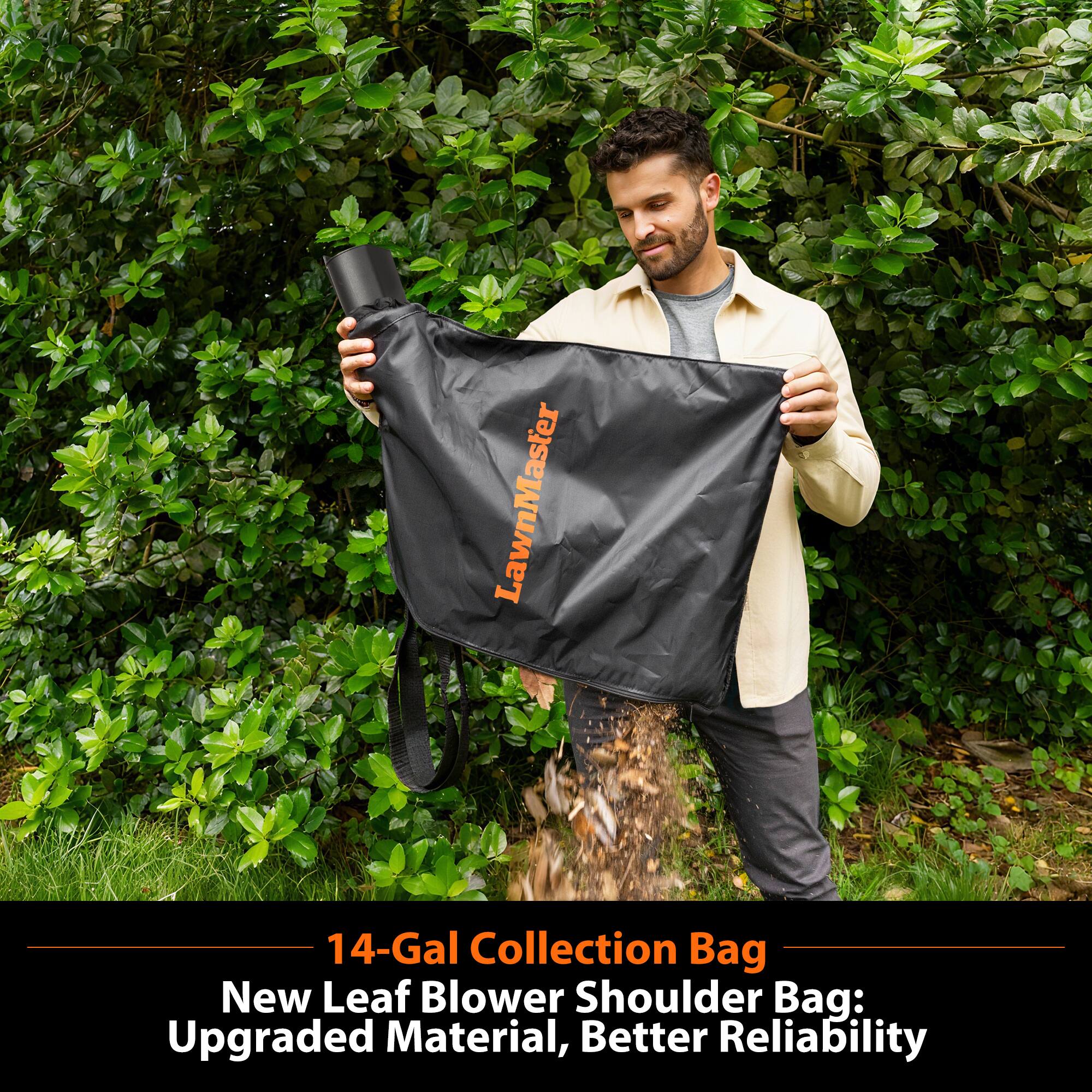 LawnMaster  
14-Gal Collection Bag  
New Leaf Blower Shoulder Bag: Upgraded Material, Better Reliability