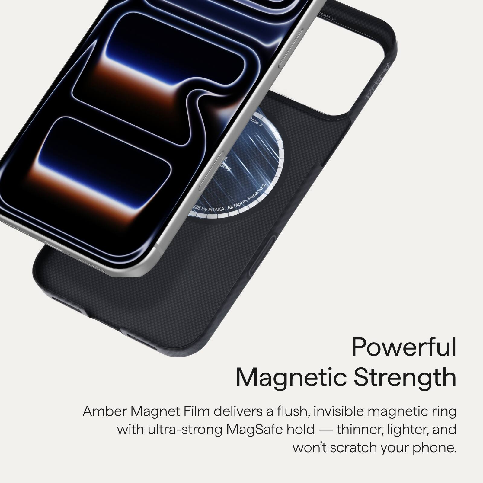 MUT Core 7 2 C Reserved ar 025 by All Rights FRTAKA.

Powerful Magnetic Strength

Amber Magnet Film delivers a flush, invisible magnetic ring with ultra-strong MagSafe hold — thinner, lighter, and won’t scratch your phone.