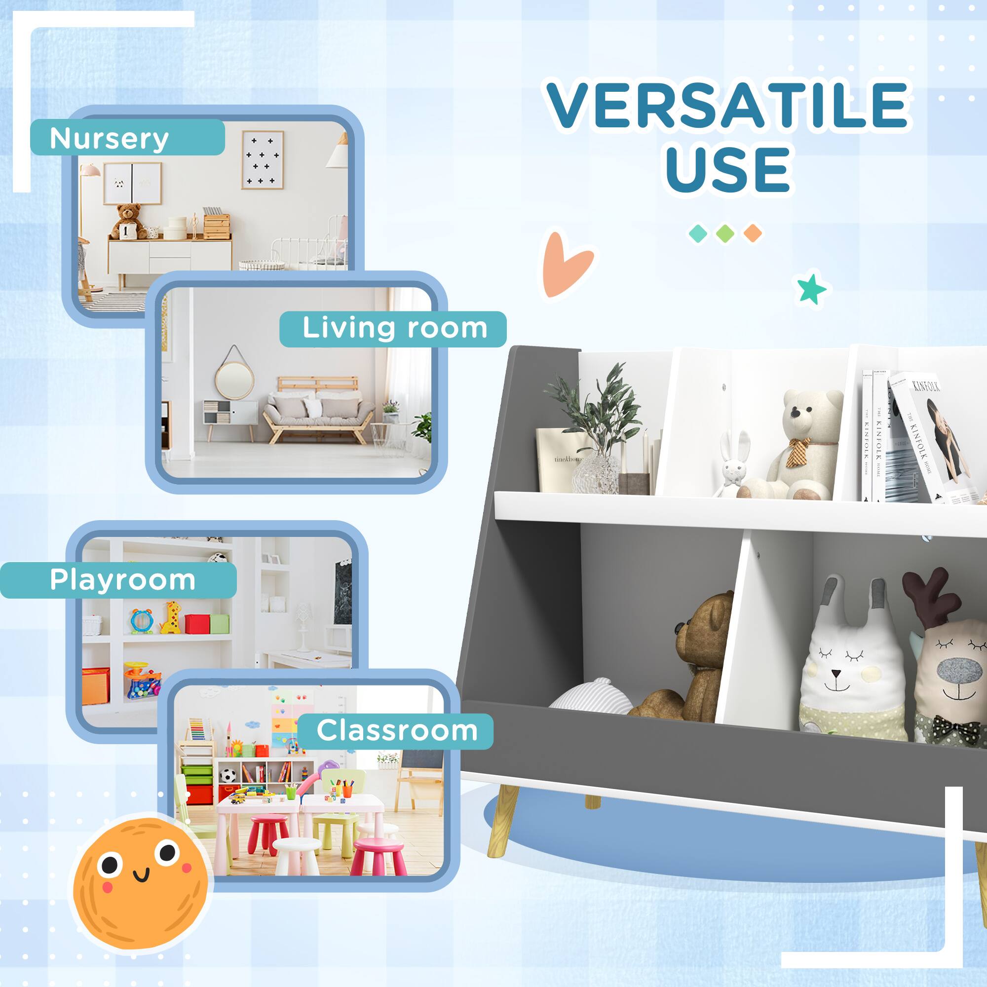 Nursery  
Living room  
Playroom  
Classroom  

VERSATILE USE