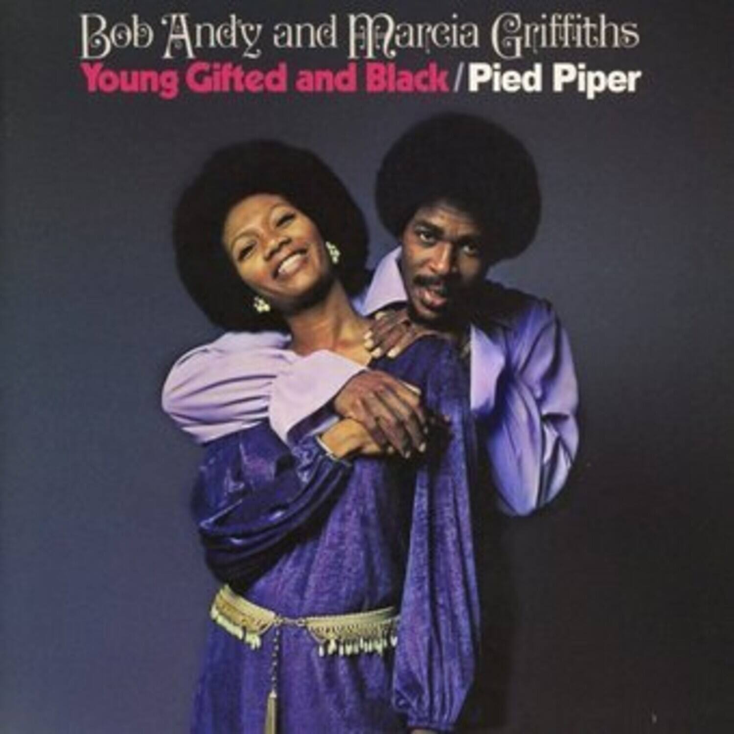 Bob Andy and Marcia Griffiths  
Young Gifted and Black / Pied Piper