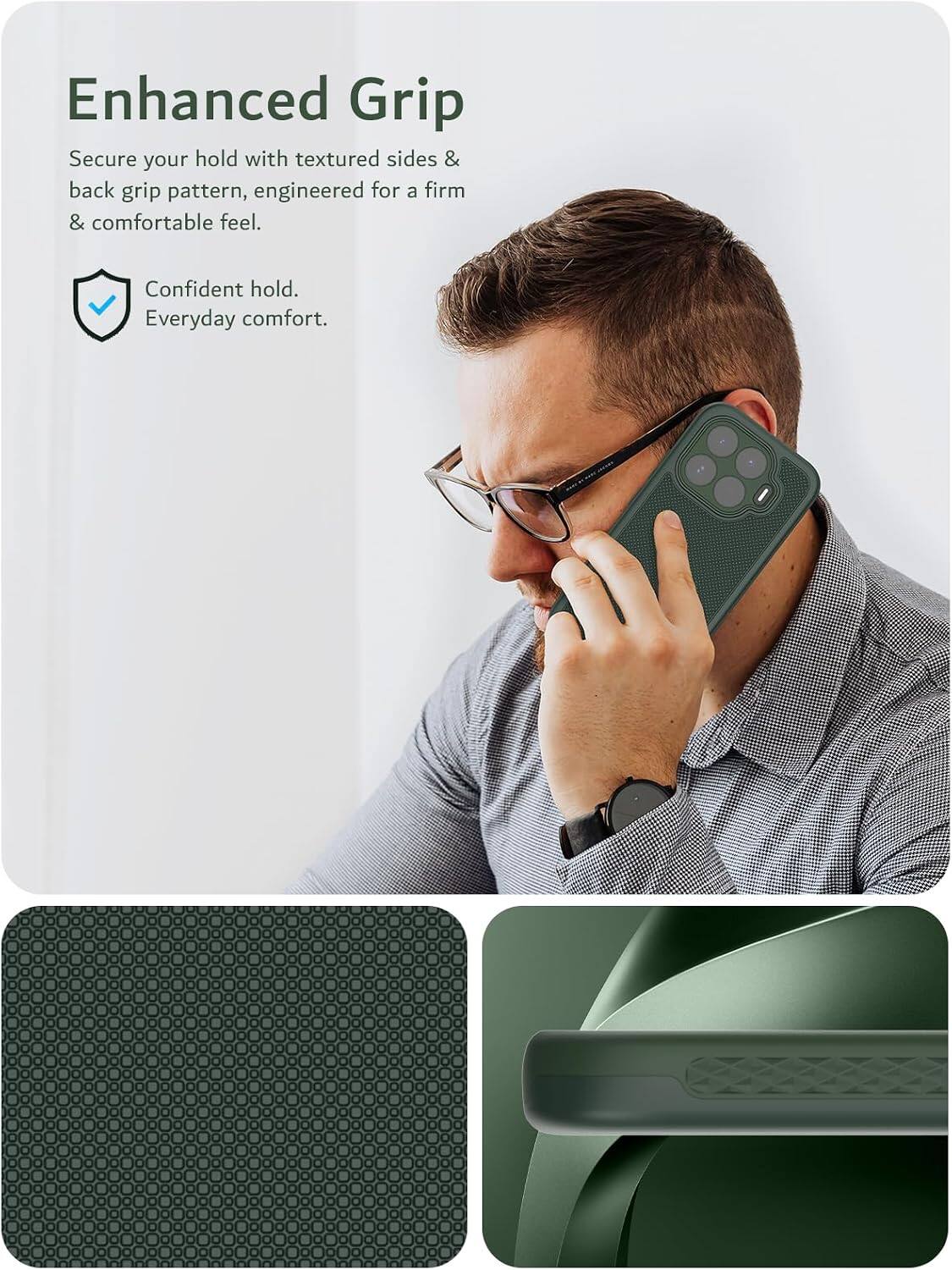 Enhanced Grip  
Secure your hold with textured sides & back grip pattern, engineered for a firm & comfortable feel.  
Confident hold. Everyday comfort.