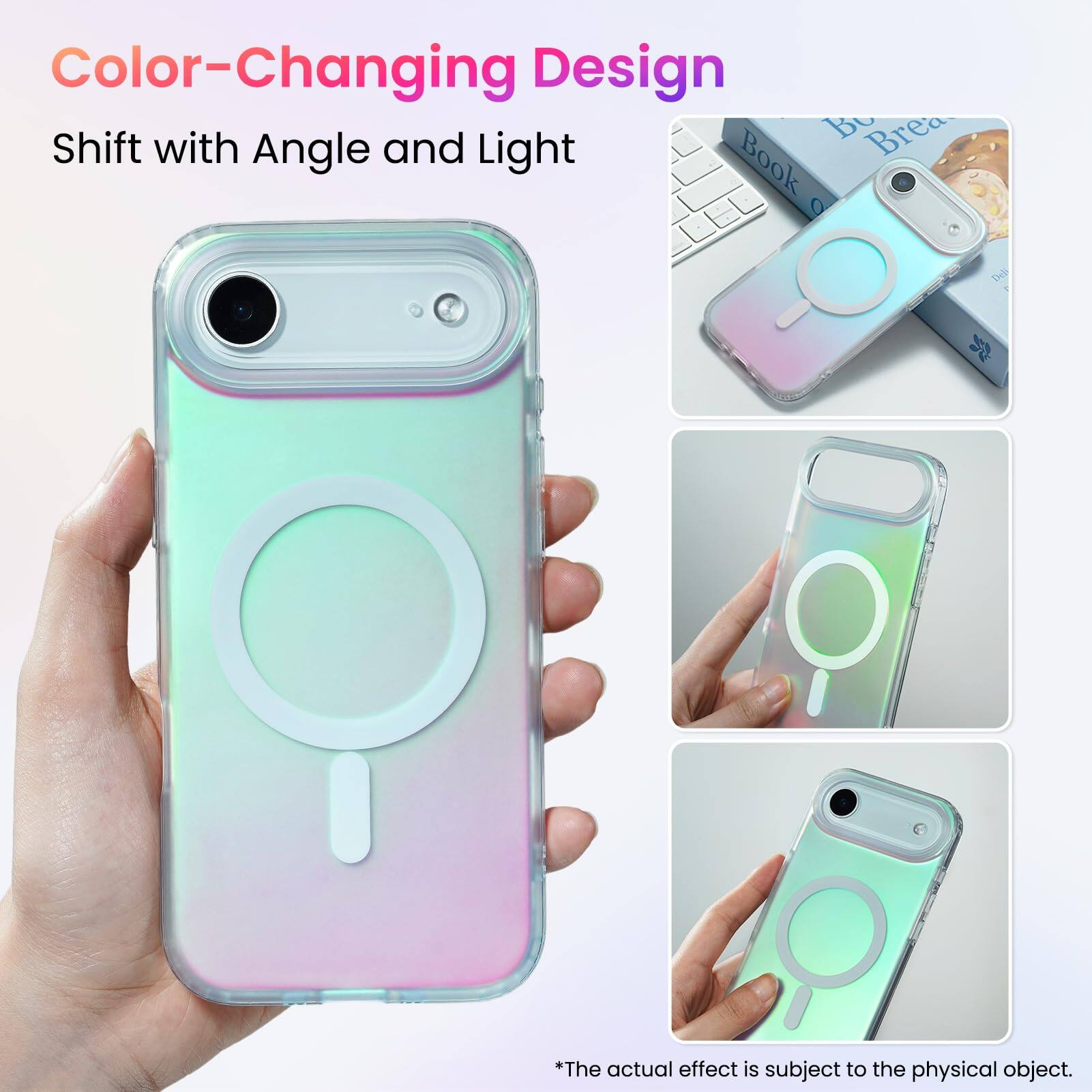 Color-Changing Design  
Shift with Angle and Light  

*The actual effect is subject to the physical object.