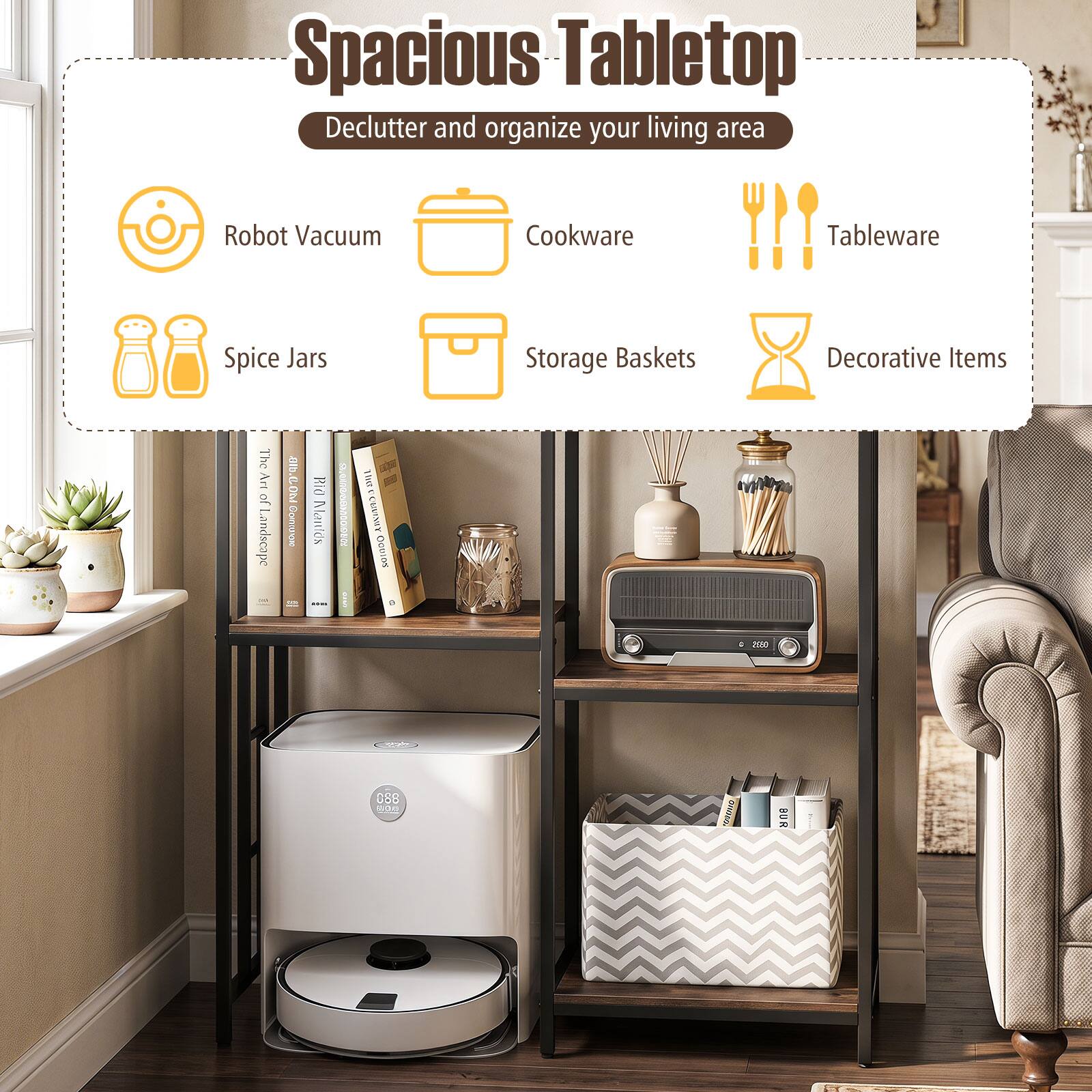 Spacious Tabletop  
Declutter and organize your living area  
Robot Vacuum  
Cookware  
Tableware  
Spice Jars  
Storage Baskets  
Decorative Items