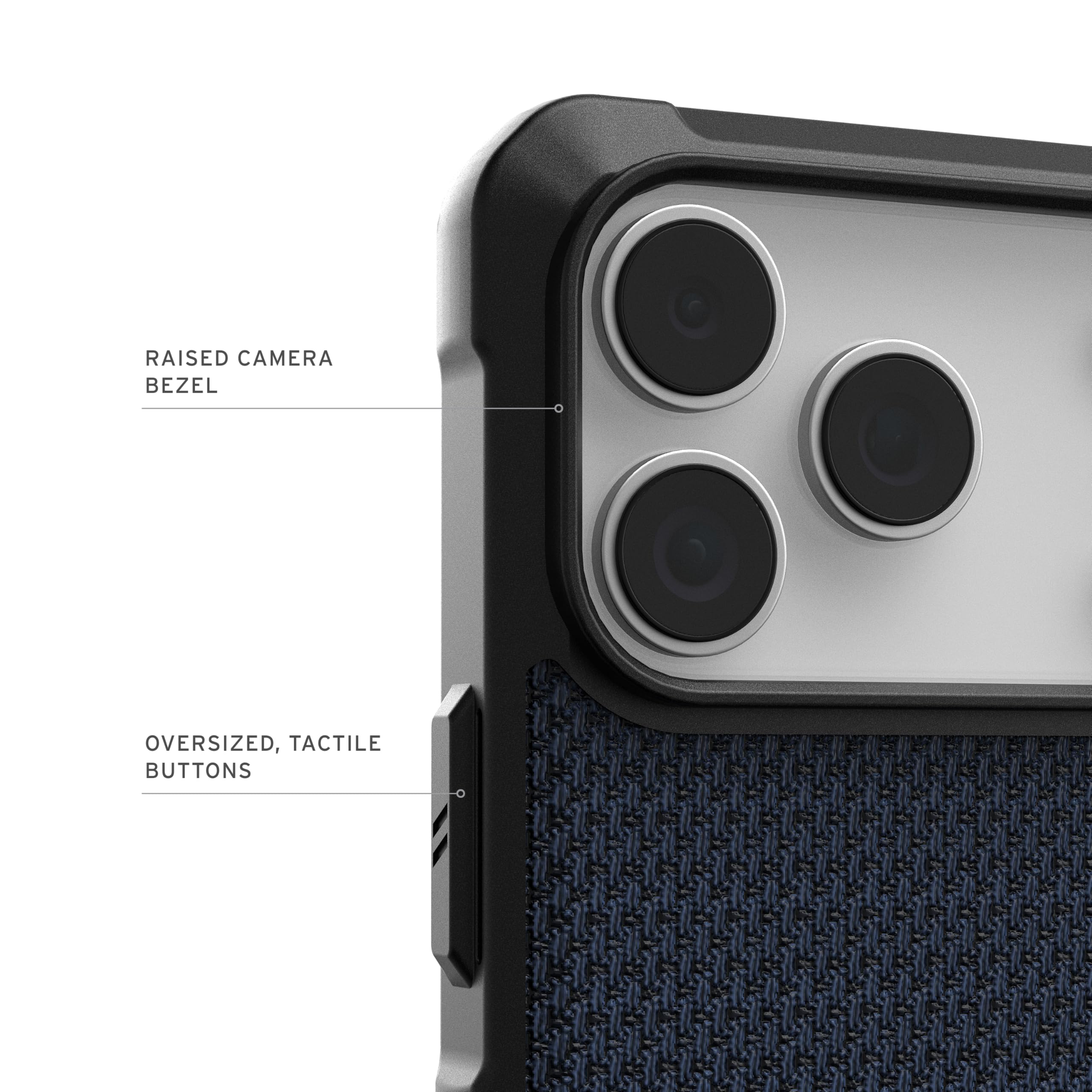RAISED CAMERA BEZEL  
OVERSIZED, TACTILE BUTTONS