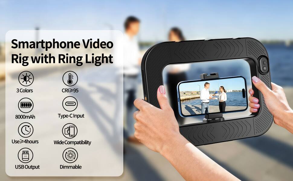 Smartphone Video Rig with Ring Light  
3 Colors  
CRI>95  
8000mAh  
Type-C Input  
Use >4 hours  
Wide Compatibility  
USB Output  
Dimmable