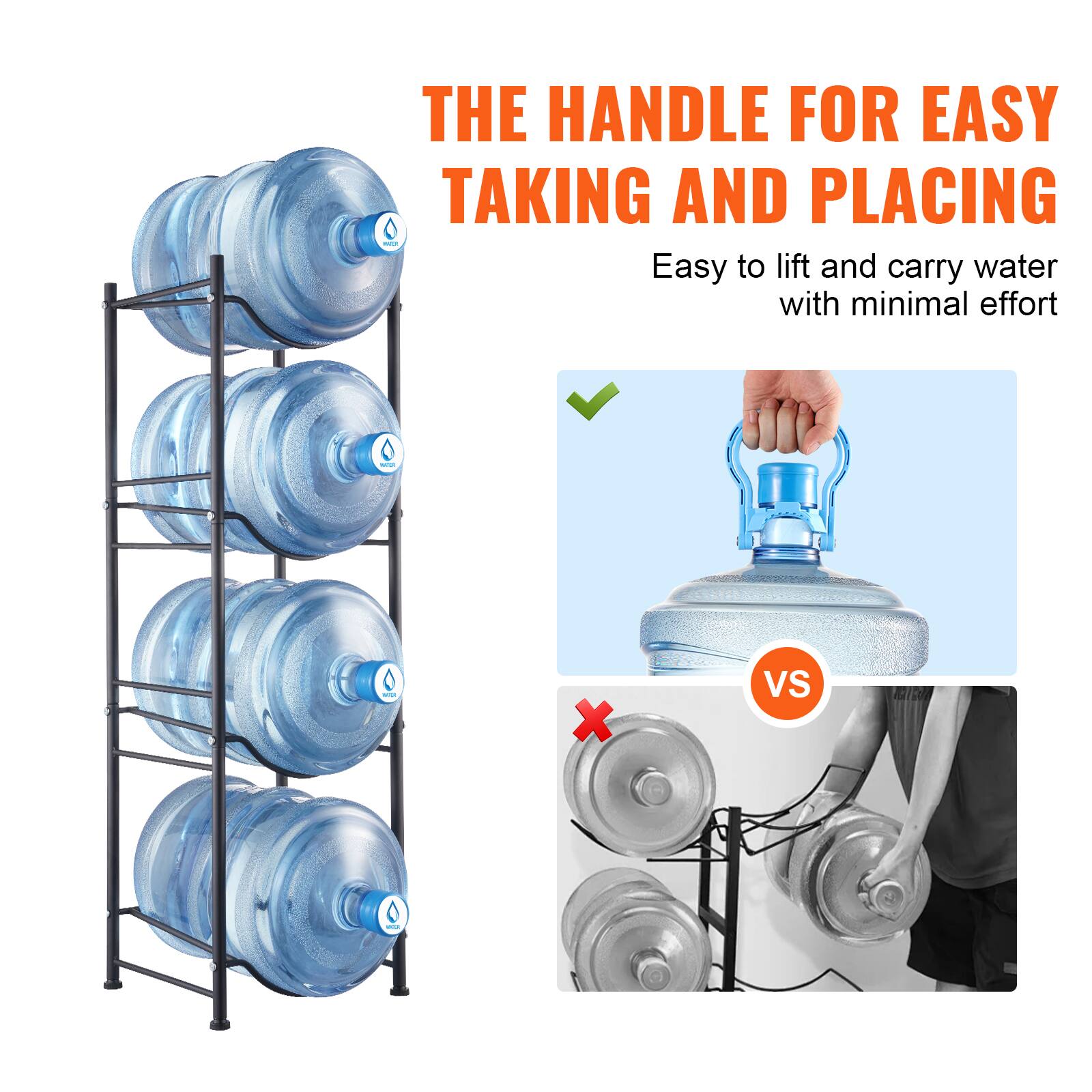 THE HANDLE FOR EASY TAKING AND PLACING

Easy to lift and carry water with minimal effort

VS