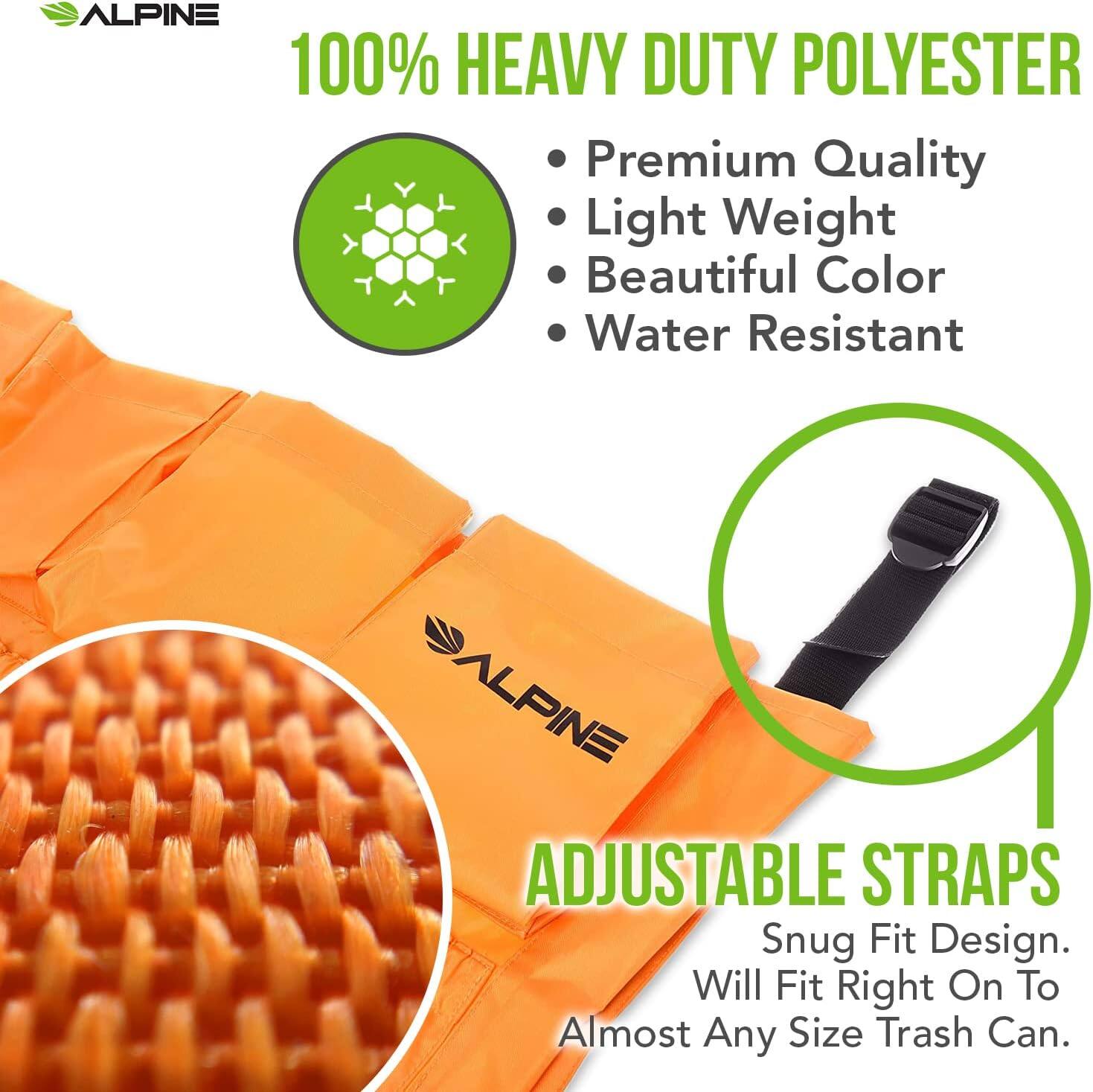 ALPINE 100% HEAVY DUTY POLYESTER
Premium Quality
Light Weight
Beautiful Color
Water Resistant
ALPINE ADJUSTABLE STRAPS
Snug Fit Design. Will Fit Right On To Almost Any Size Trash Can.