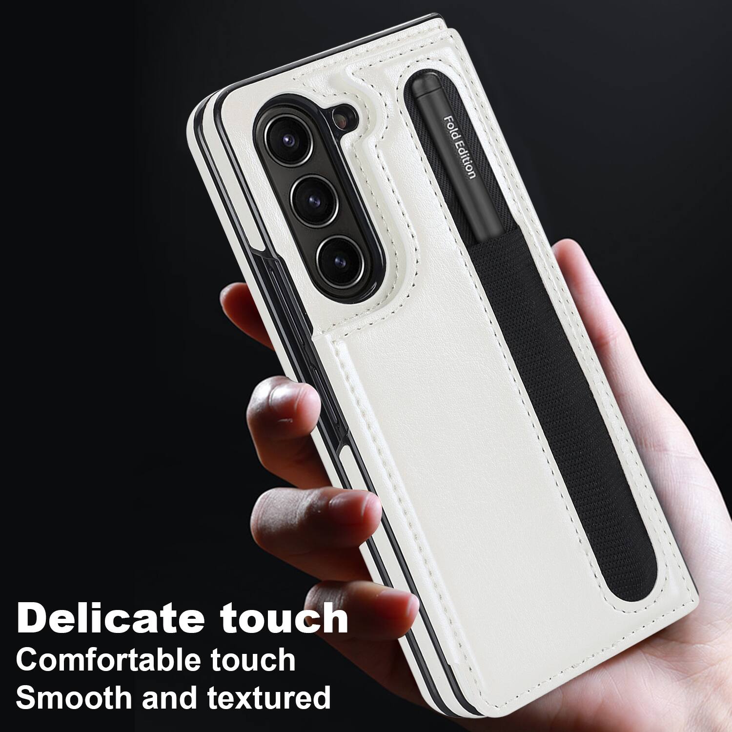 Fold Edition  
Delicate touch  
Comfortable touch  
Smooth and textured