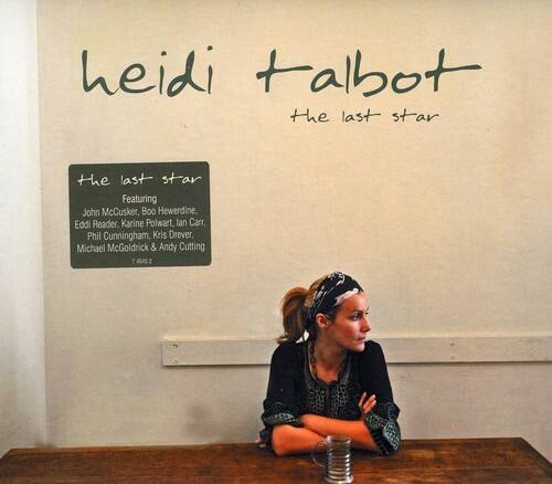 heidi talbot  
the last star  

the last star  
Featuring John McCusker, Boo Hewerdine, Eddi Reader, Karine Polwart, Ian Carr, Phil Cunningham, Kris Drever, Michael McGoldrick & Andy Cutting  
745452