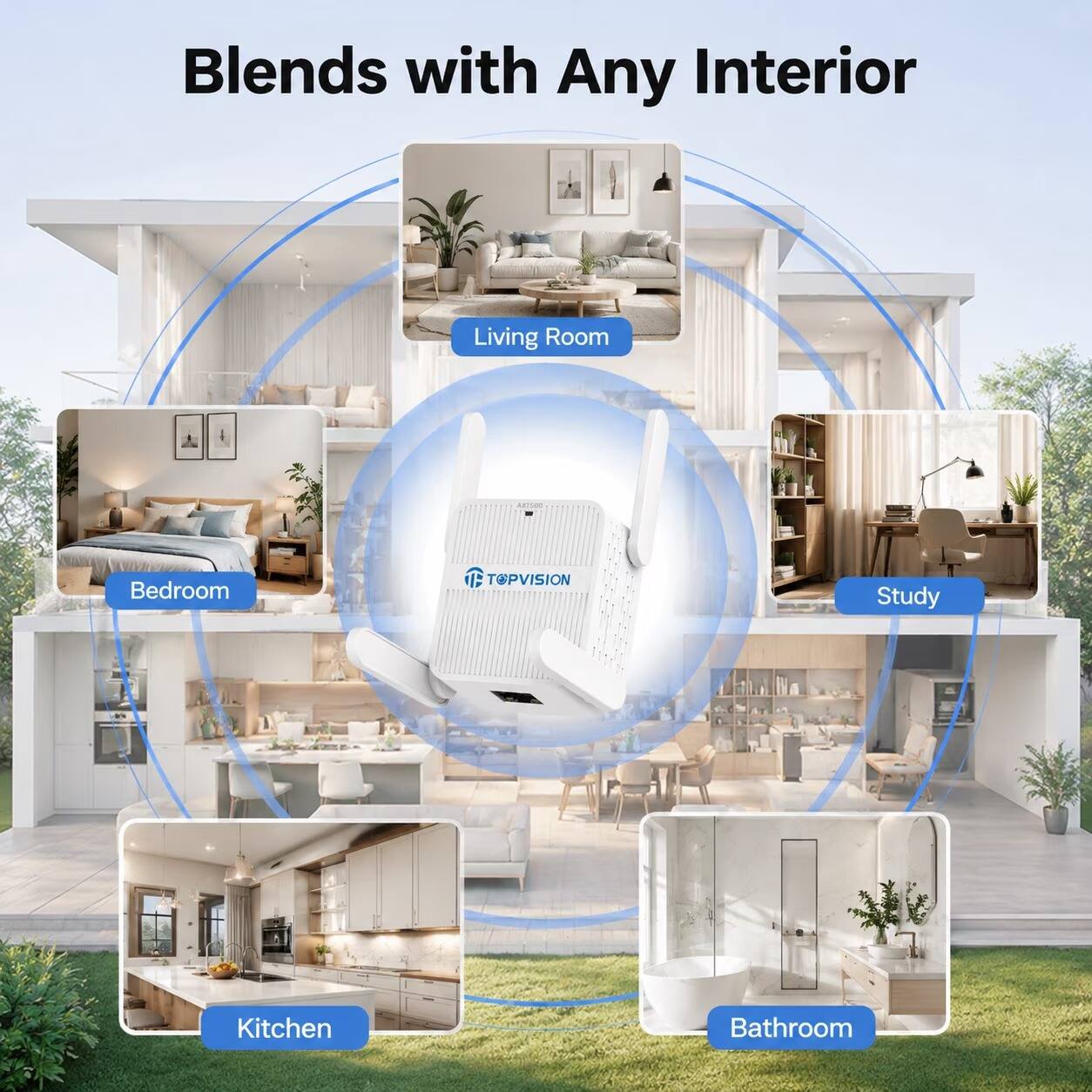 Blends with Any Interior

Living Room
AKT500

Bedroom
TOPVISION

Study

Kitchen

Bathroom