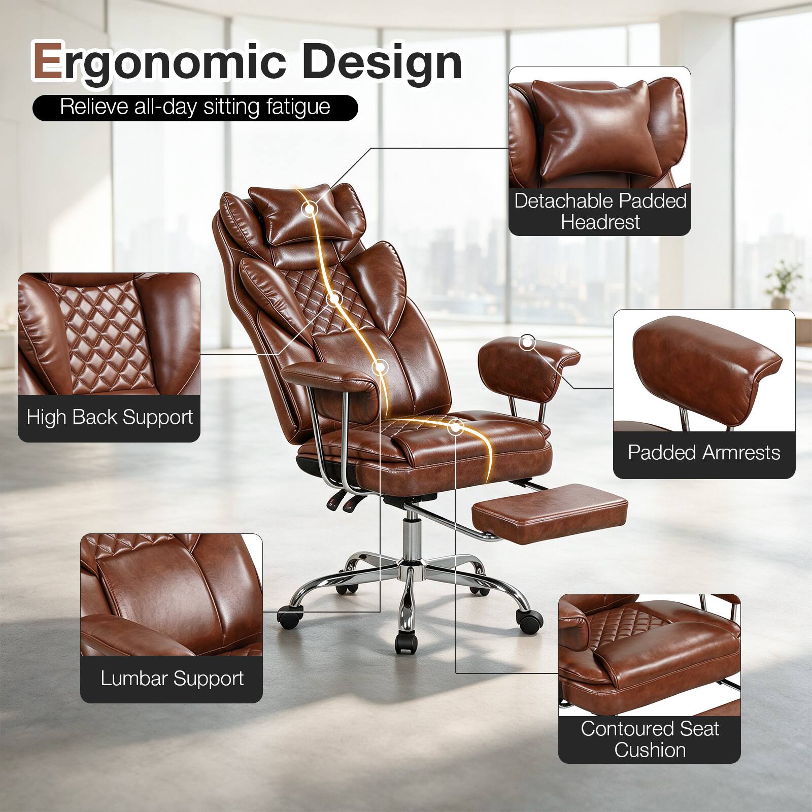 Ergonomic Design  
Relieve all-day sitting fatigue

- Detachable Padded Headrest
- High Back Support
- Padded Armrests
- Lumbar Support
- Contoured Seat Cushion