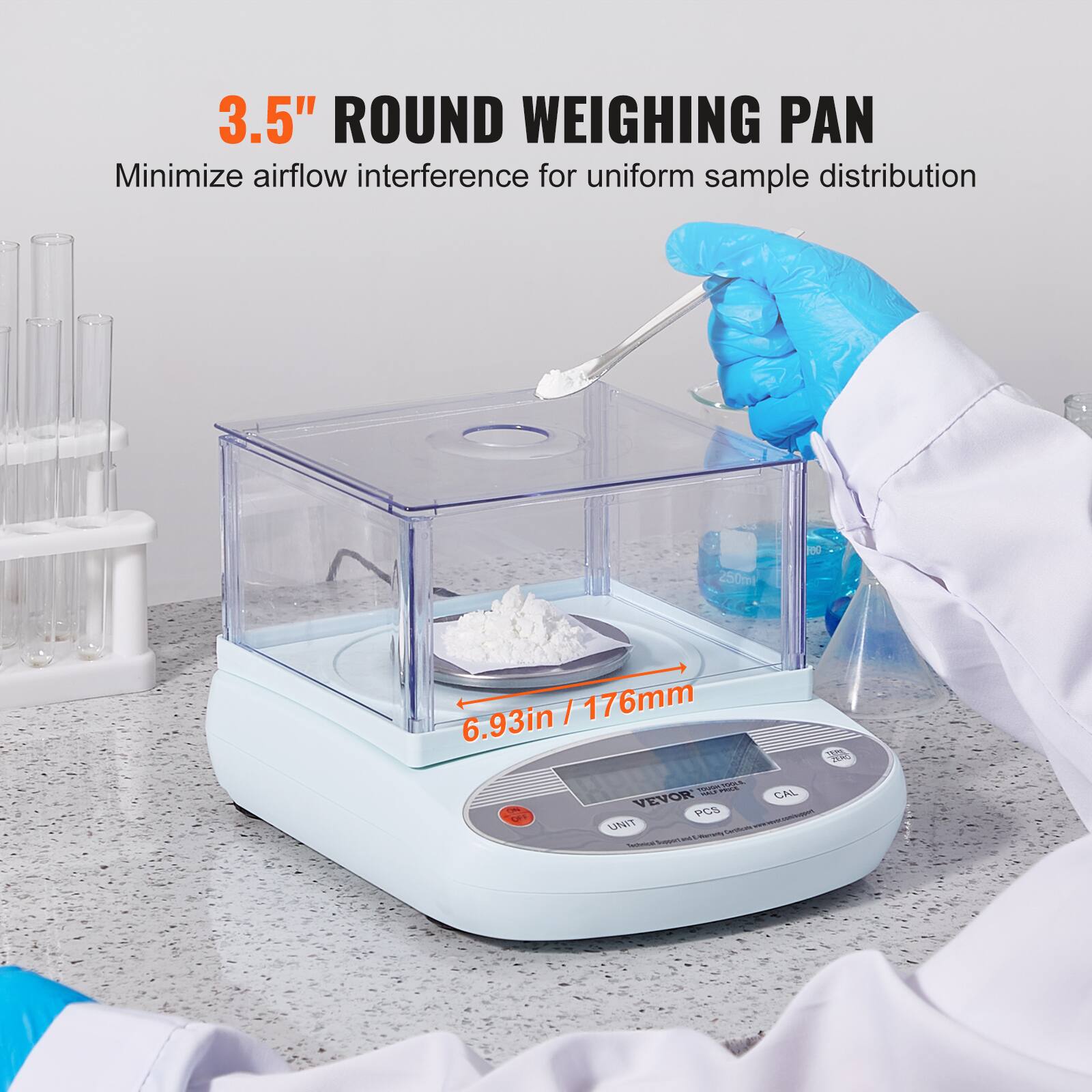 3.5" ROUND WEIGHING PAN  
Minimize airflow interference for uniform sample distribution  

6.93in / 176mm  

VEVOR  
CAL  
PCS  
UNIT