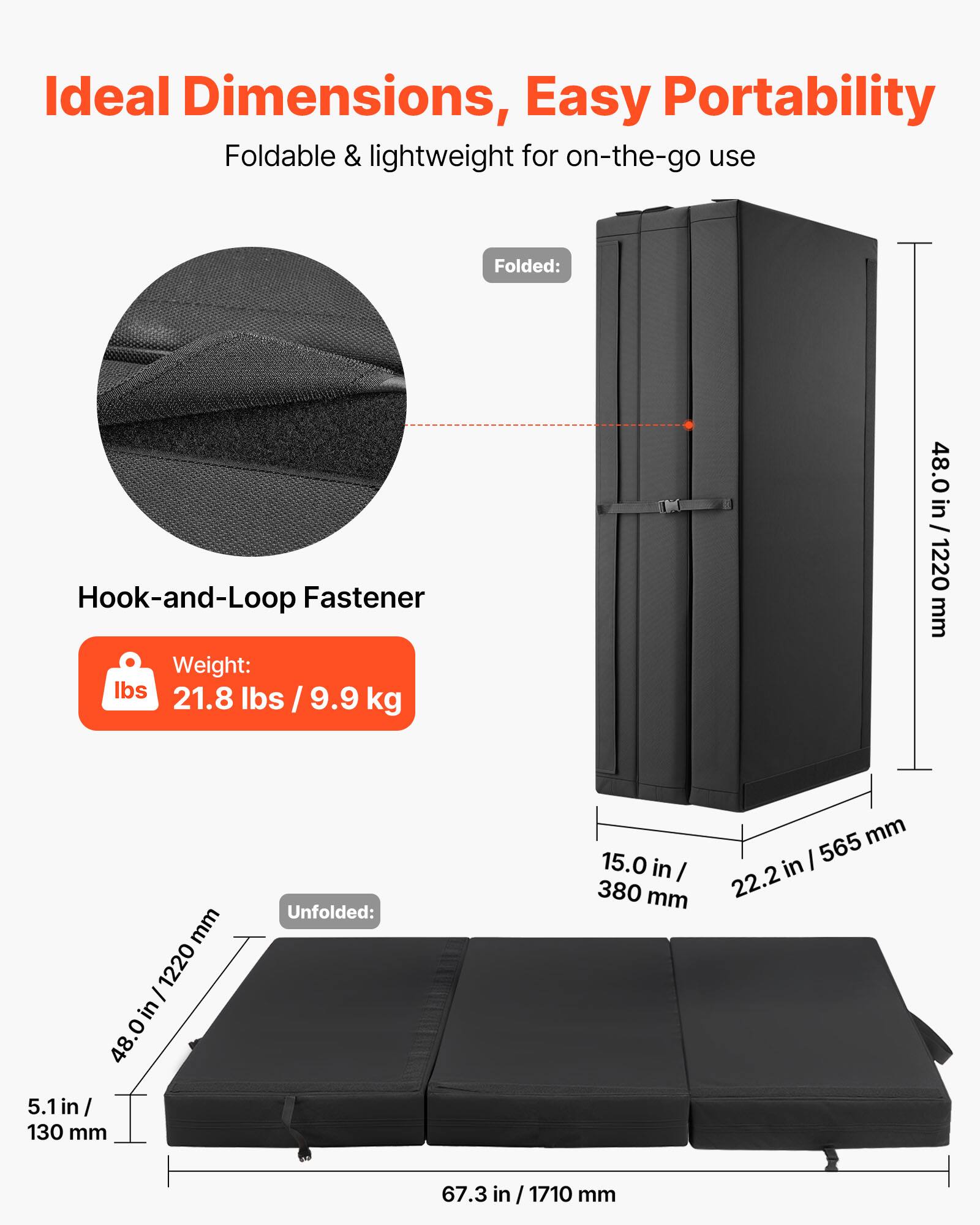 Ideal Dimensions, Easy Portability

Foldable & lightweight for on-the-go use

Folded:
- Hook-and-Loop Fastener
- Weight: 21.8 lbs / 9.9 kg
- 48.0 in / 1220 mm

Unfolded:
- 15.0 in / 380 mm
- 22.2 in / 565 mm
- 67.3 in / 1710 mm
- 5.1 in / 130 mm