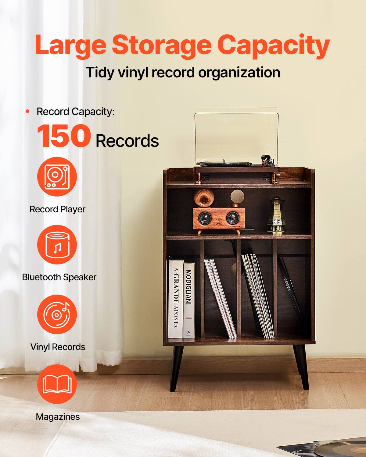 Large Storage Capacity  
Tidy vinyl record organization  

- Record Capacity:  
150 Records  

- Record Player  
- Bluetooth Speaker  
- Vinyl Records  
- Magazines  

A GRANDE APOSTA MODIGLIANI - Magazines