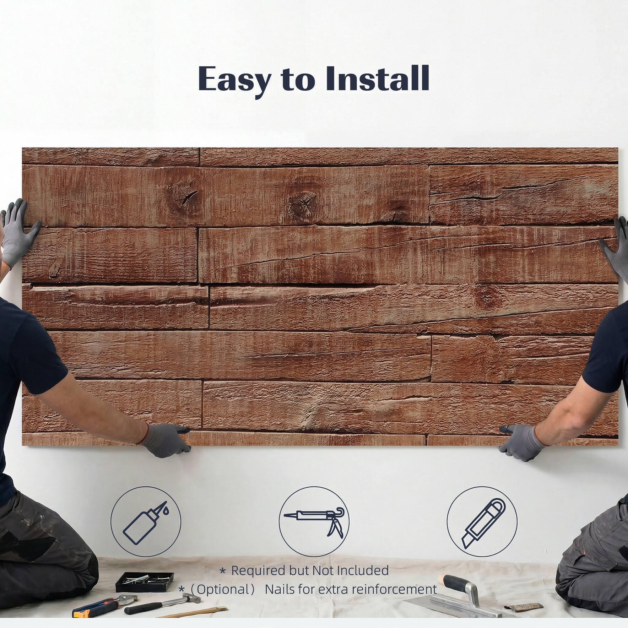 Easy to Install

* Required but Not Included
* (Optional) Nails for extra reinforcement