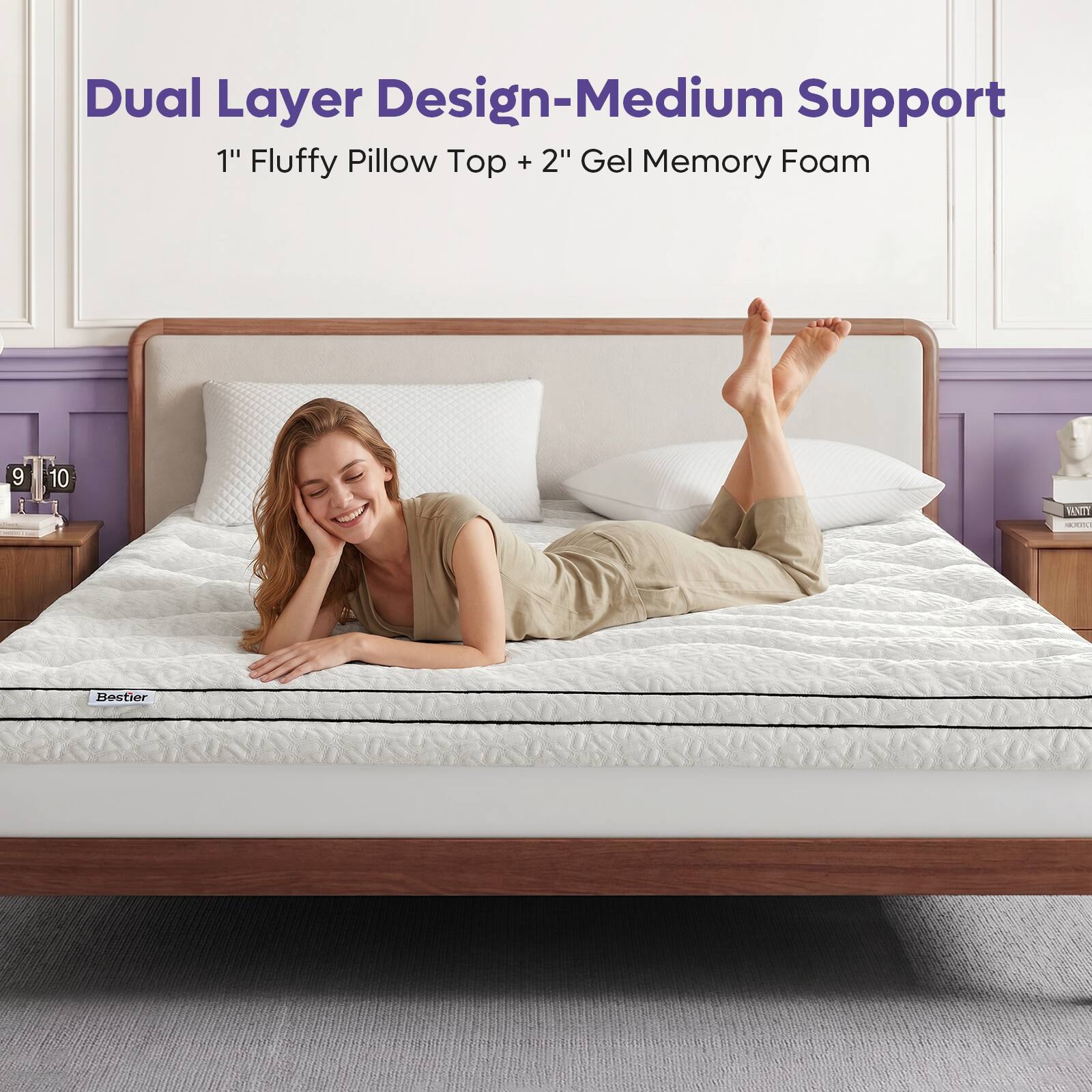 Dual Layer Design-Medium Support  
1" Fluffy Pillow Top + 2" Gel Memory Foam  
9 10  
TANTY ad Bestier