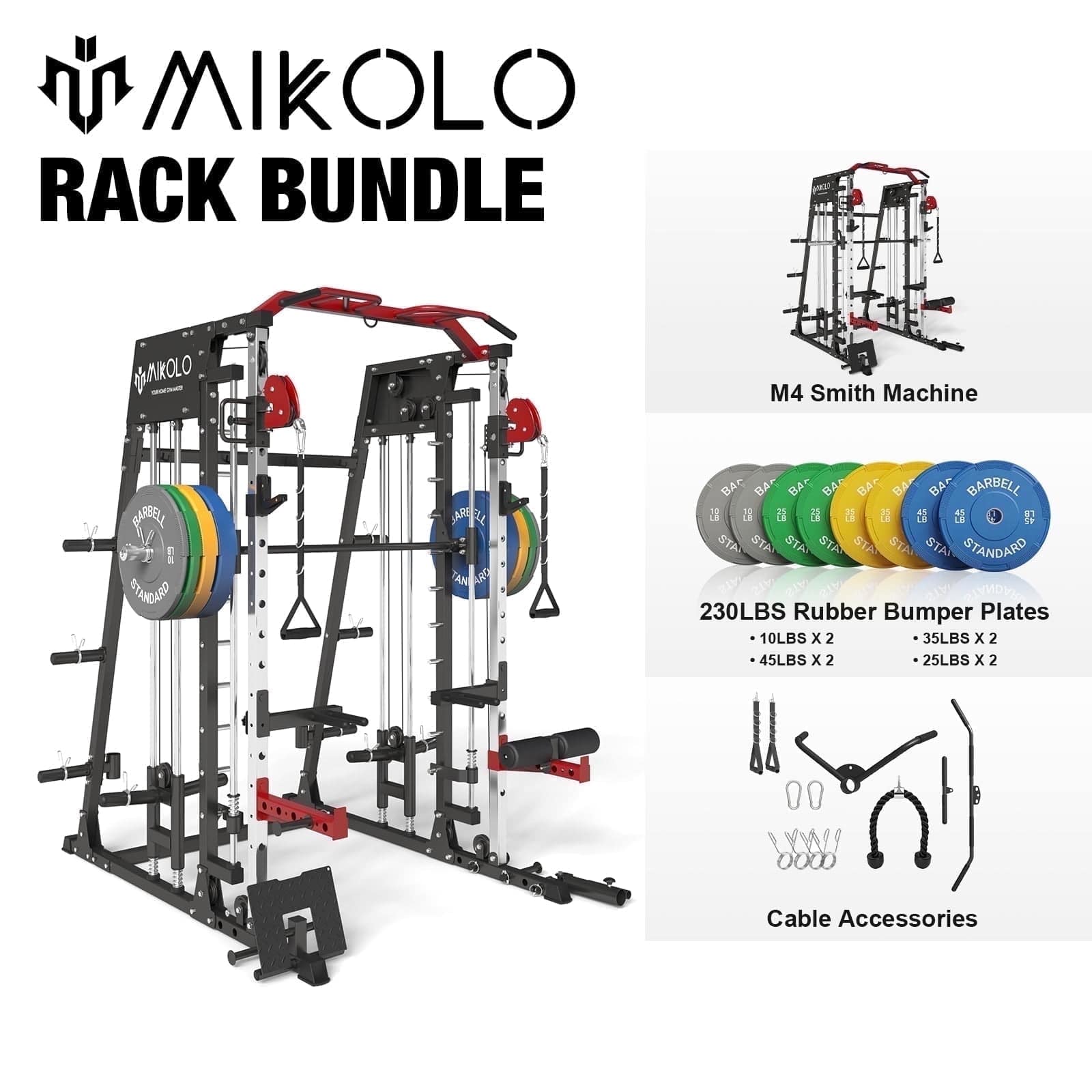 MIKOLO RACK BUNDLE
M4 Smith Machine
230LBS Rubber Bumper Plates
10LBS x 2
35LBS x 2
45LBS x 2
25LBS x 2
Cable Accessories