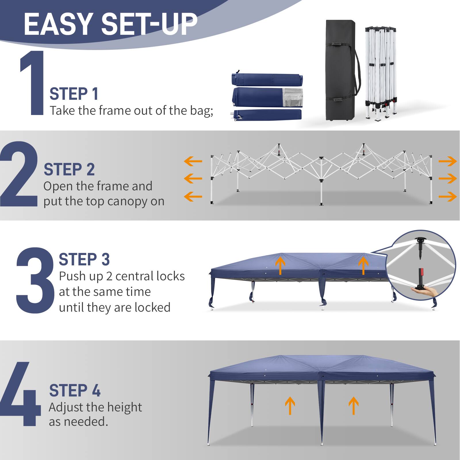 EASY SET-UP

1. STEP 1
   Take the frame out of the bag;

2. STEP 2
   Open the frame and put the top canopy on

3. STEP 3
   Push up 2 central locks at the same time until they are locked

4. STEP 4
   Adjust the height as needed.