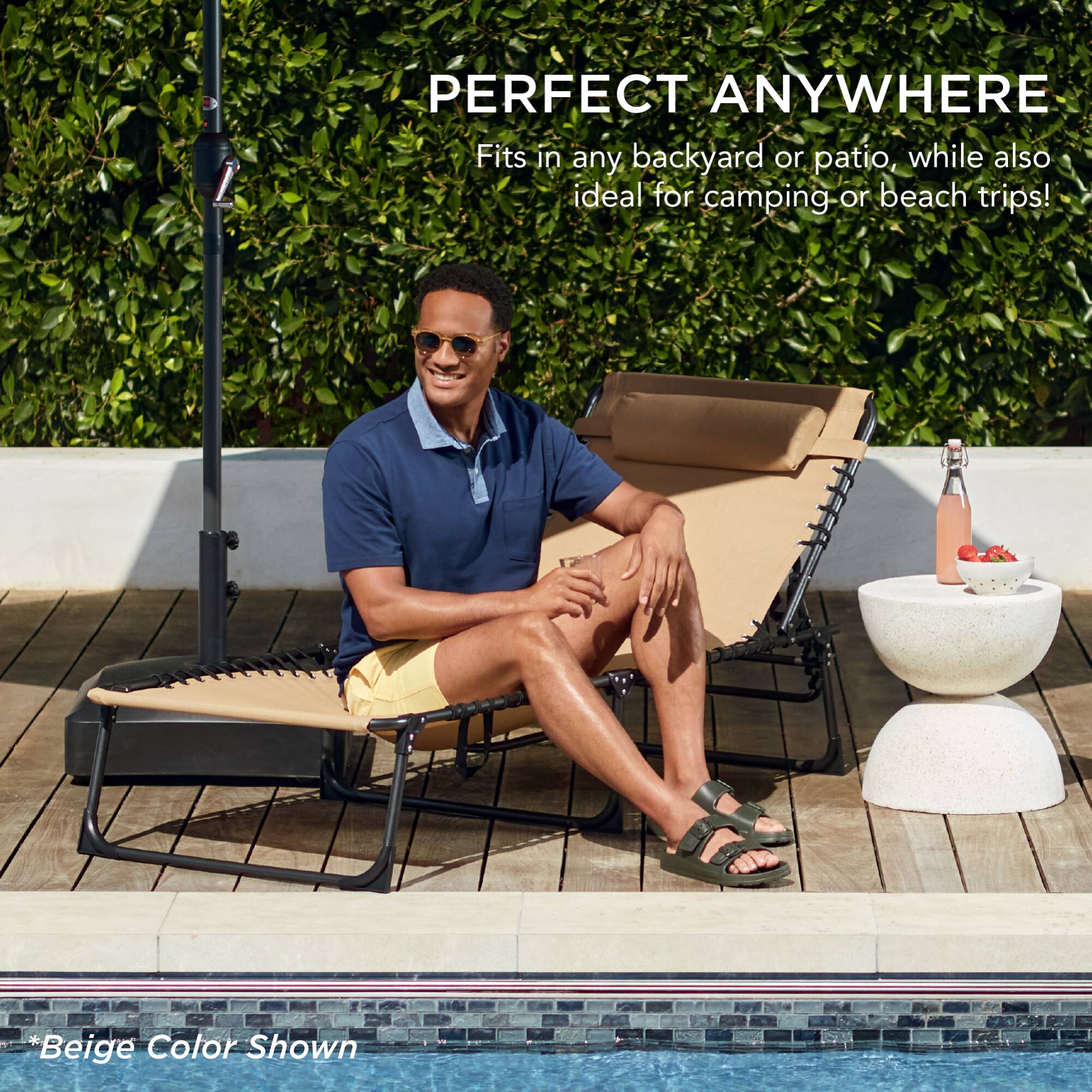 PERFECT ANYWHERE  
Fits in any backyard or patio, while also ideal for camping or beach trips!  
*Beige Color Shown