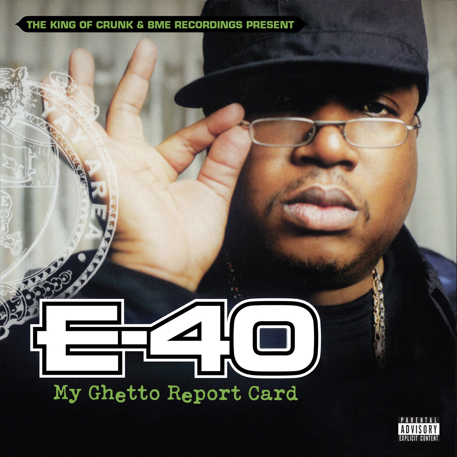 THE KING OF CRUNK & BME RECORDINGS PRESENT AREA E-40 My Ghetto Report Card PARENTAL ADVISORY EXPLICIT CONTENT