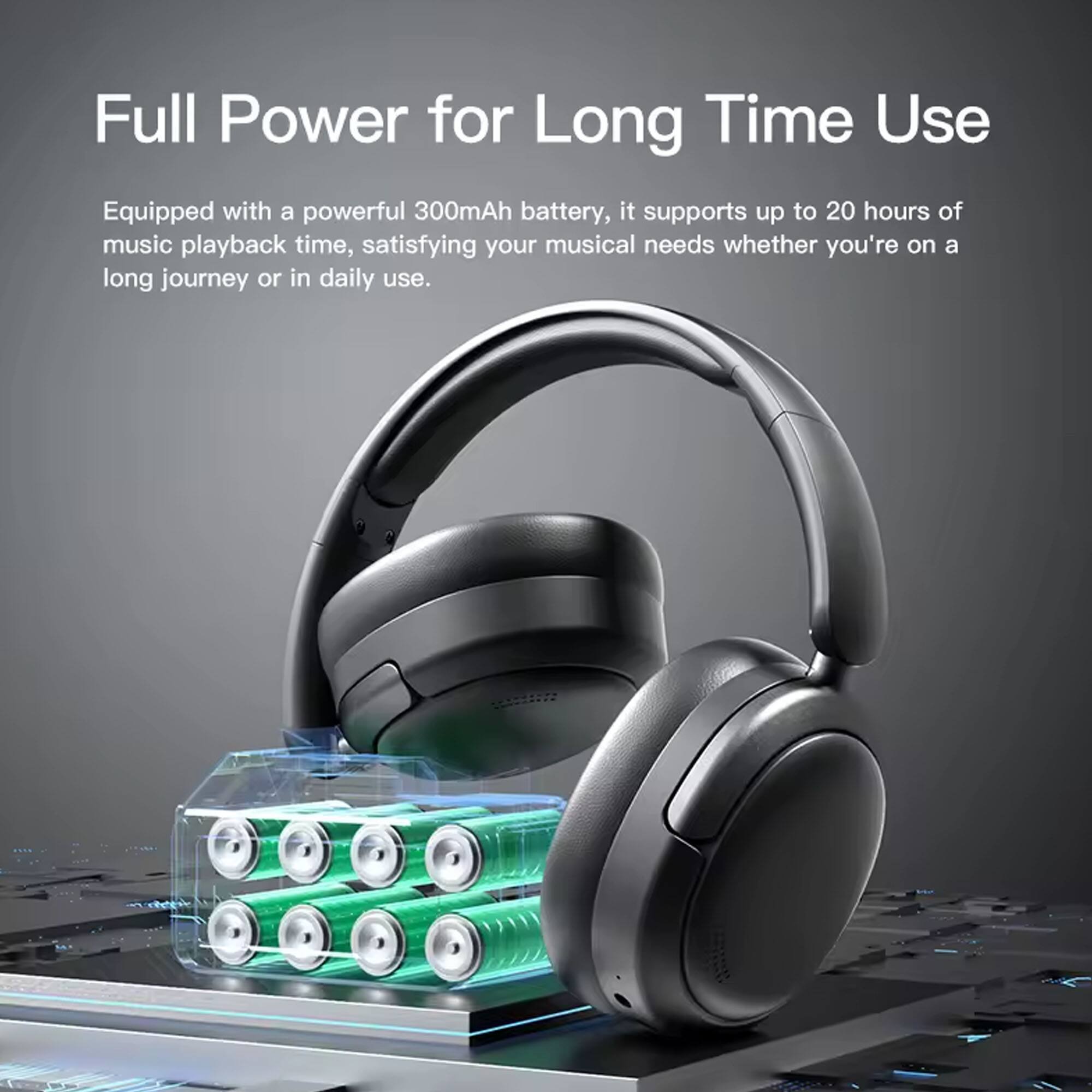Full Power for Long Time Use

Equipped with a powerful 300mAh battery, it supports up to 20 hours of music playback time, satisfying your musical needs whether you're on a long journey or in daily use.