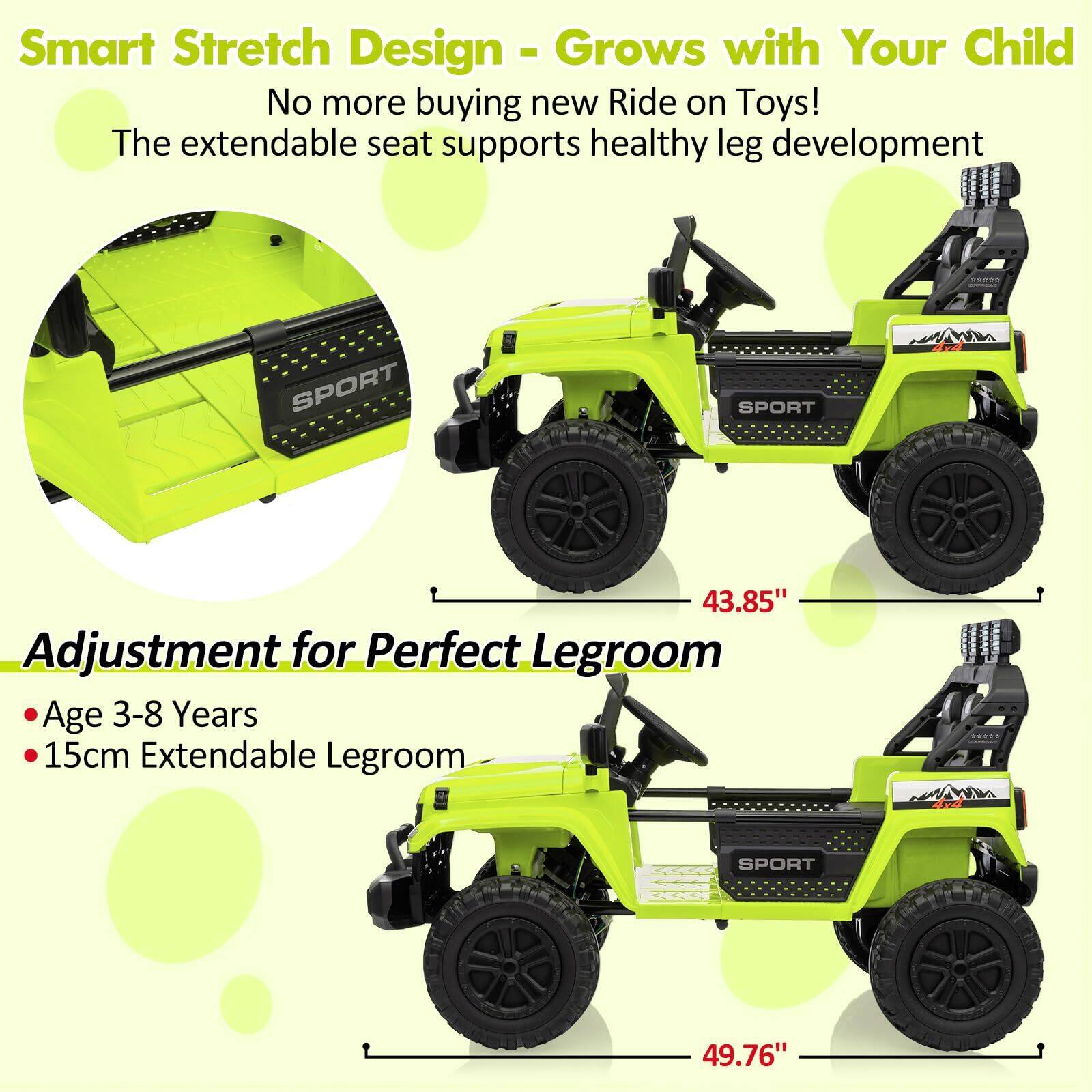 Smart Stretch Design - Grows with Your Child  
No more buying new Ride on Toys!  
The extendable seat supports healthy leg development  

Adjustment for Perfect Legroom  
- Age 3-8 Years  
- 15cm Extendable Legroom  

43.85"  
49.76"