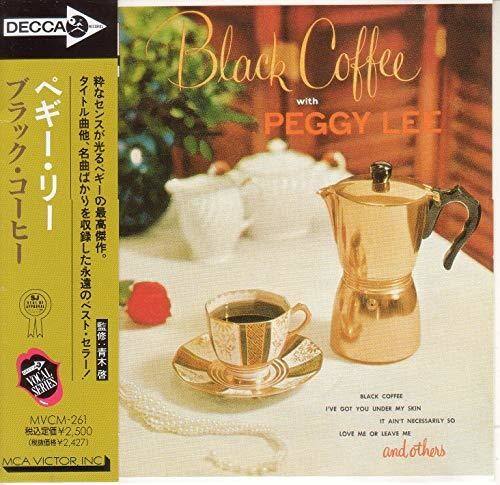 DECCA  
VOCAL SJ  
SERIES MVCM-261  
2,500 (2,427)  
MCA VICTOR INC  

Black Coffee  
with  
PEGGY LEE  

I'VE GOT BLACK COFFEE I'VE GOT YOU UNDER MY SKIN  
IT AIN'T NECESSARILY SO  
LOVE ME OR LEAVE ME  
and others