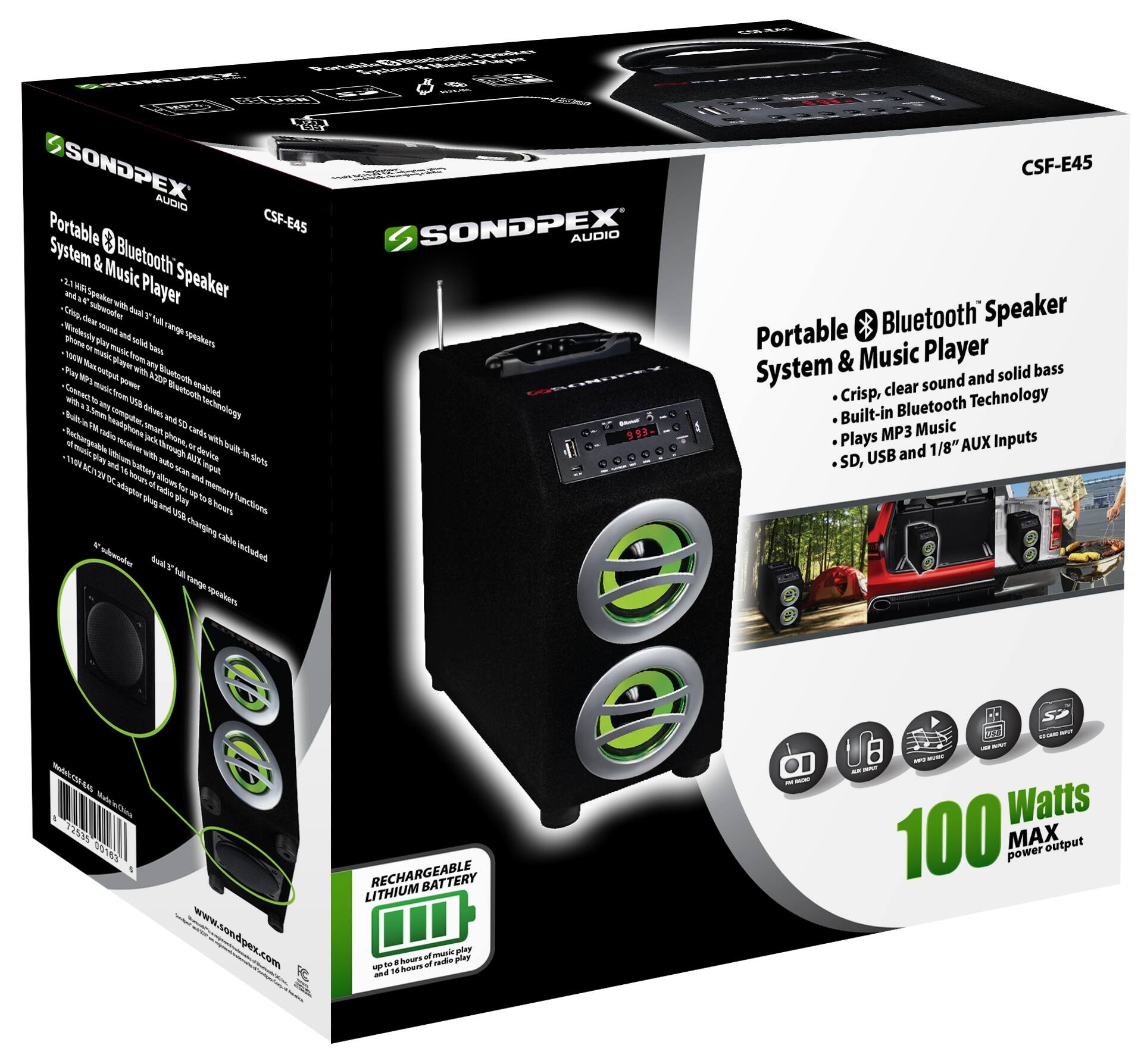 SONDPEX AUDIO Portable Bluetooth Speaker System & Music Player

- Crisp, clear sound and solid bass
- Built-in Bluetooth Technology
- Plays MP3 Music
- SD, USB and 1/8" AUX Inputs
- Dual 4" woofers and 1" tweeters
- Rechargeable Lithium Battery
- 100 Watts MAX power output
- 10 hours of music play
- 10 hours of radio play
- 10 hours of Bluetooth play

www.sondpex.com

CSF-E45
