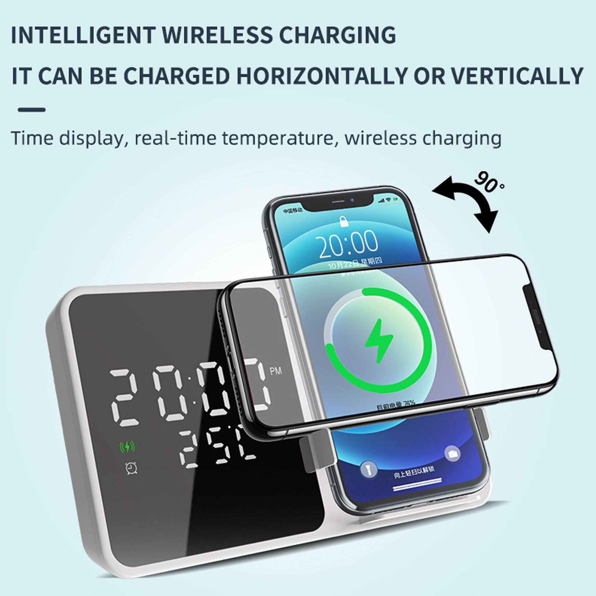 INTELLIGENT WIRELESS CHARGING  
IT CAN BE CHARGED HORIZONTALLY OR VERTICALLY  

Time display, real-time temperature, wireless charging  

20:00  
10/22  
PM  

28%